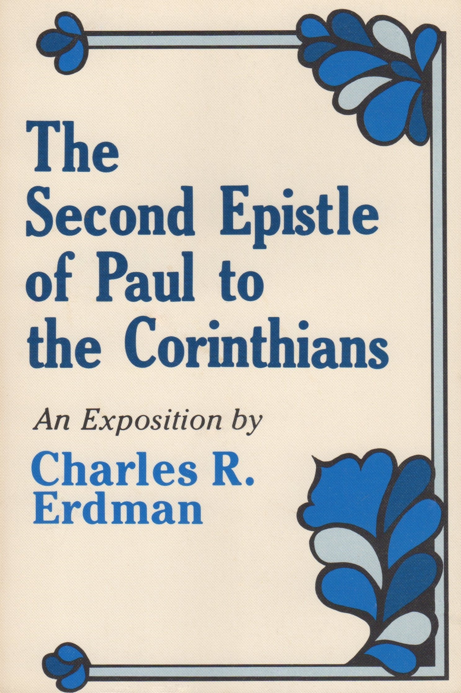 The Second Epistle of Paul to the Corinthians: An Exposition,Used