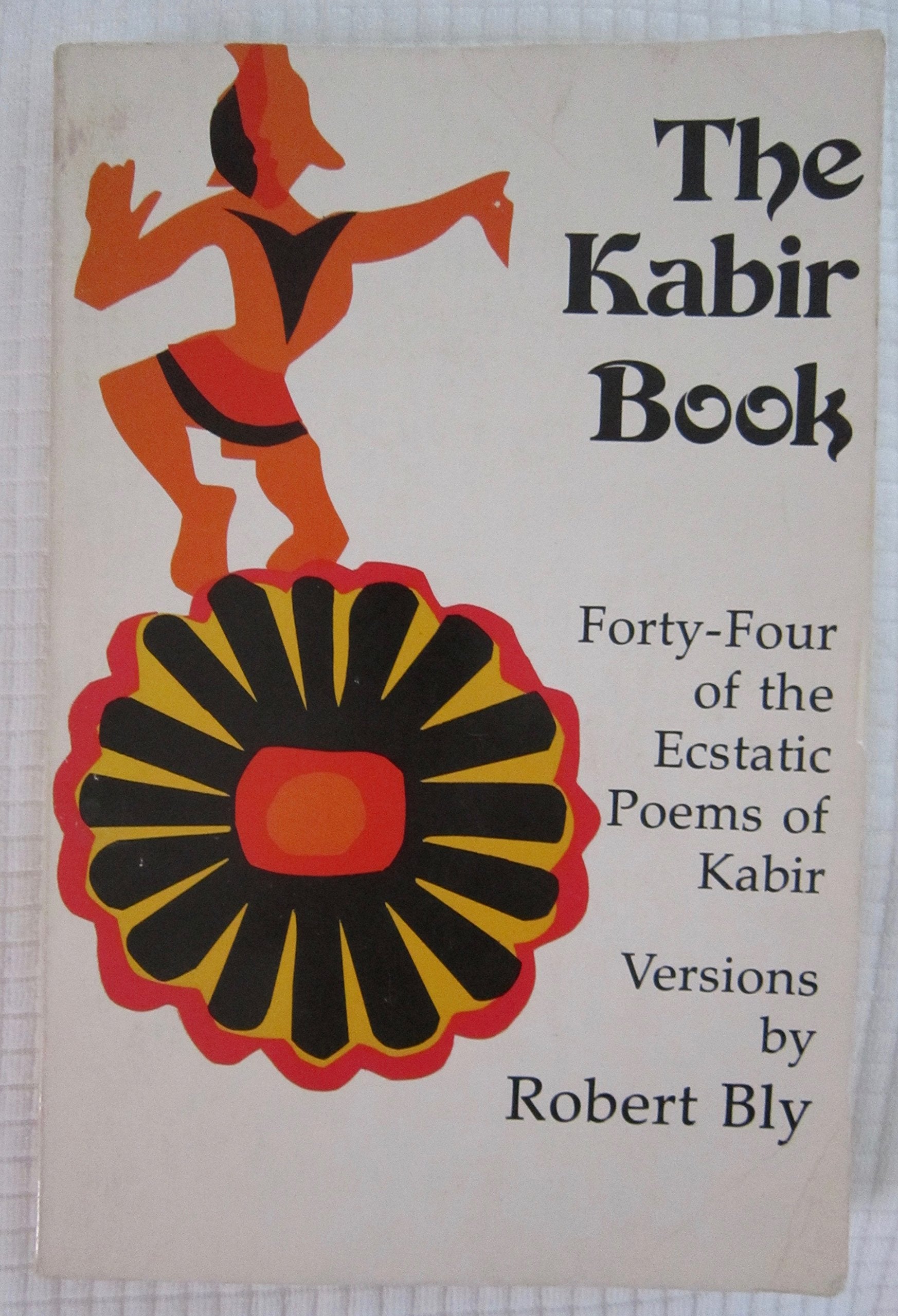 The Kabir Book: FortyFour of the Ecstatic Poems of Kabir (English and Hindi Edition),New