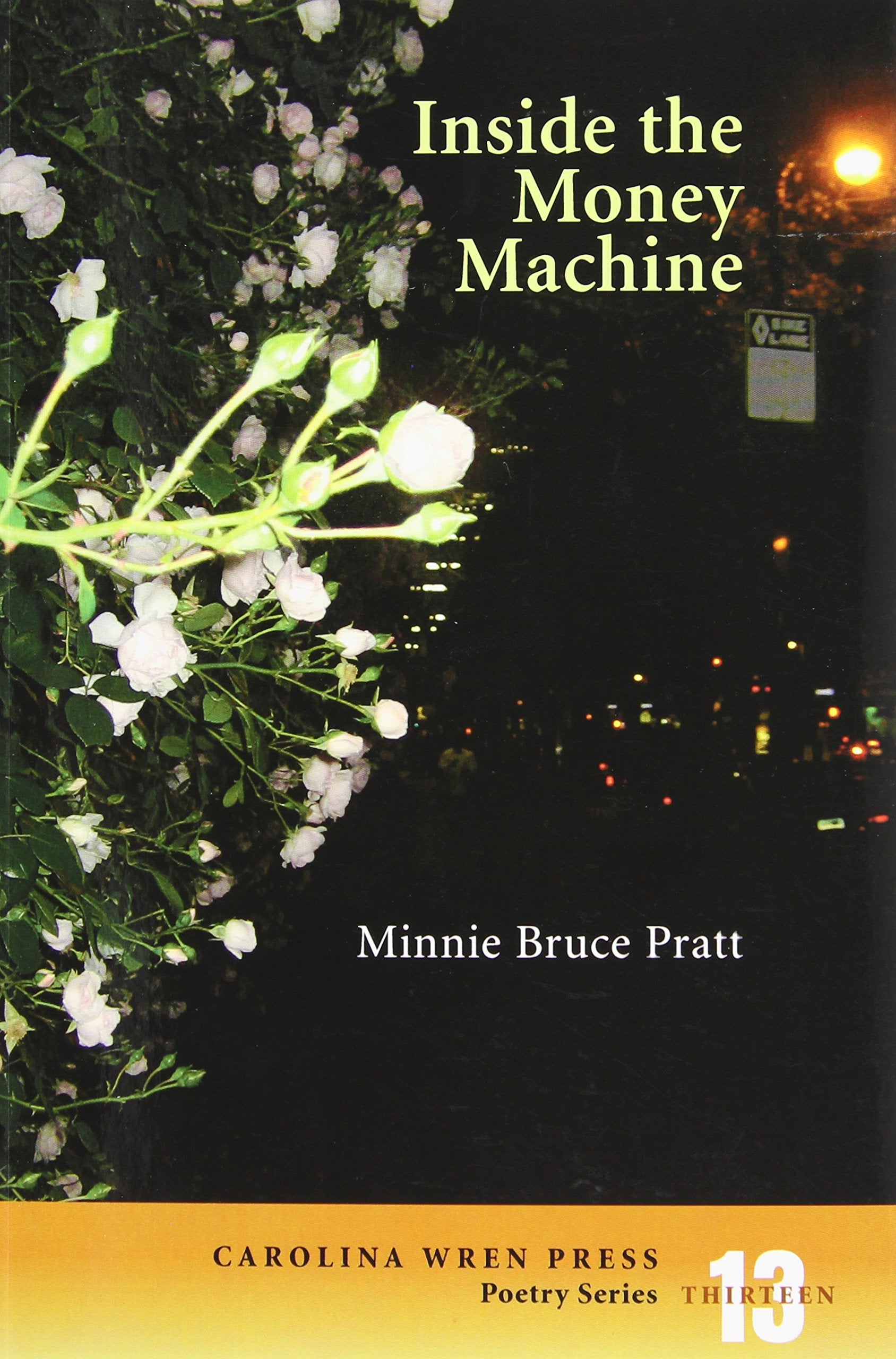 Inside The Money Machine (The Carolina Wren Press Poetry Series, 13),New