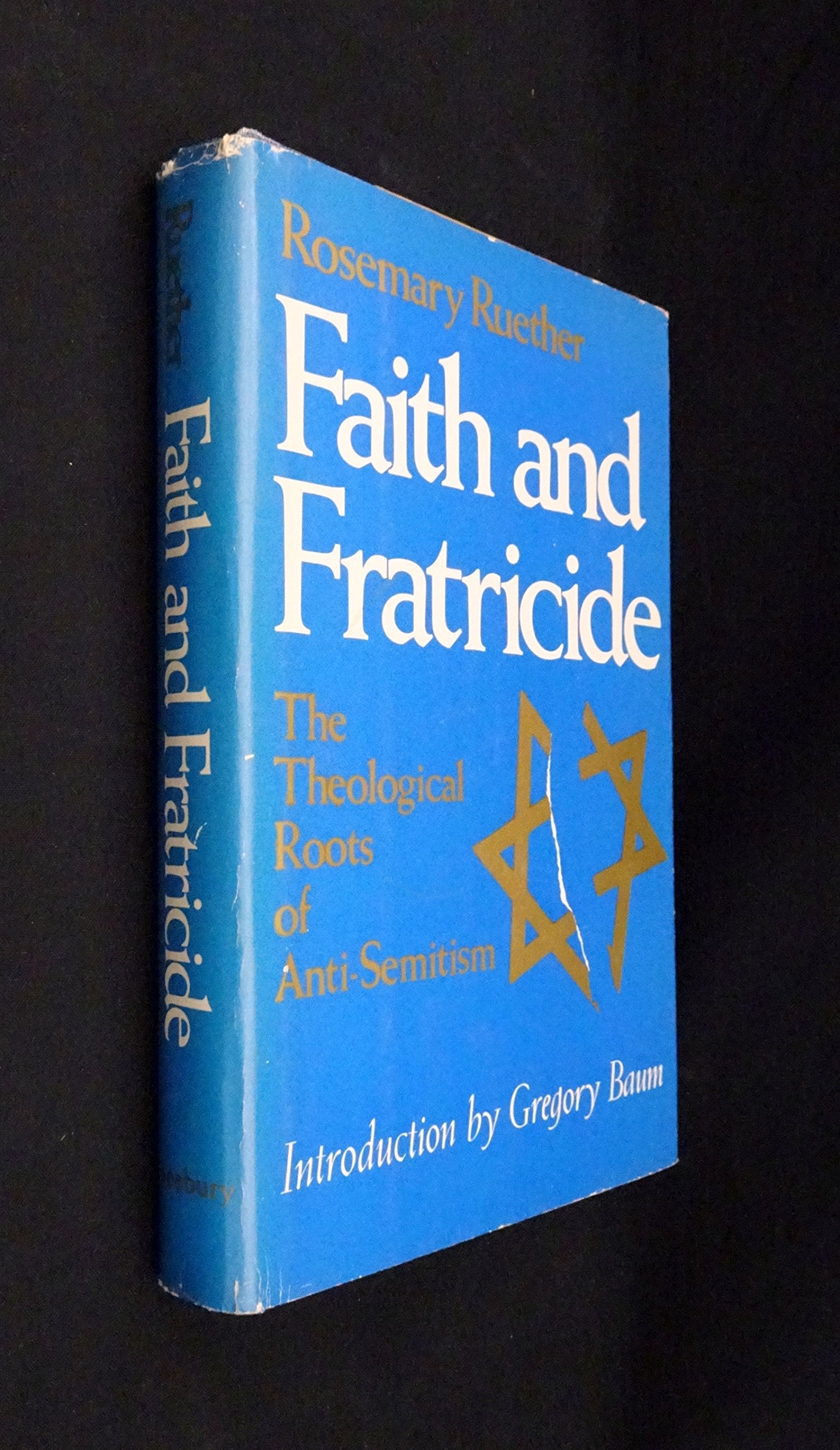 Faith and Fratricide: The Theological Roots of AntiSemitism.,Used