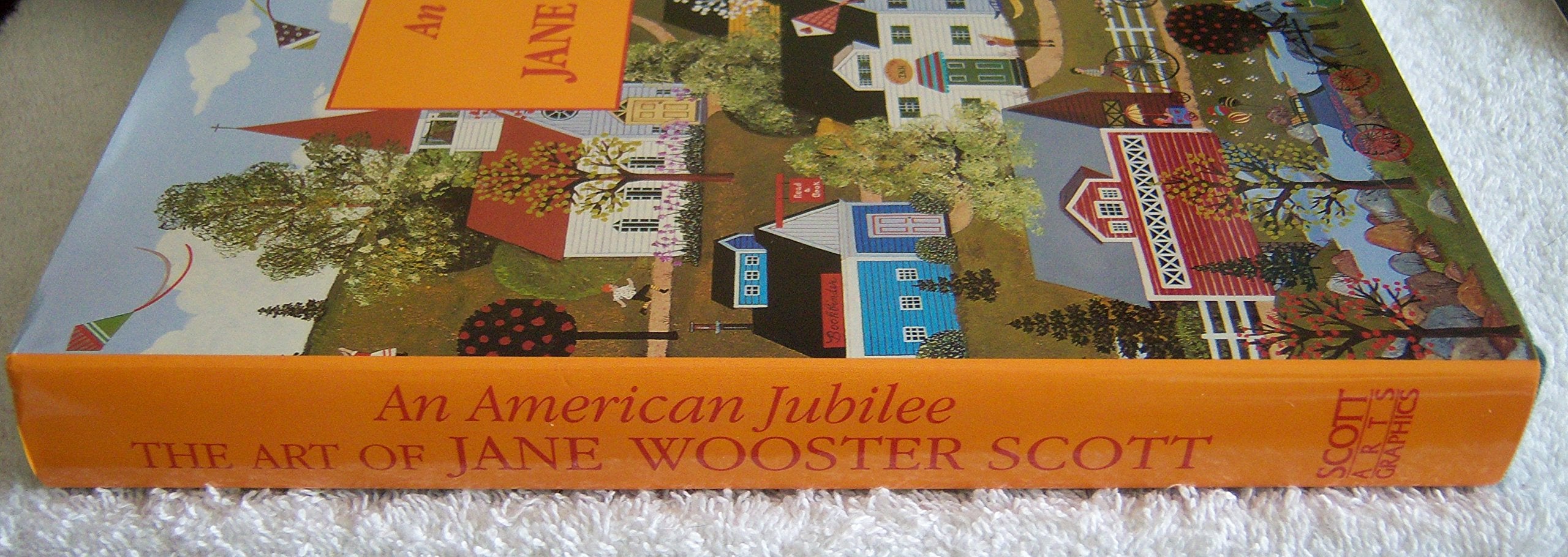 An American Jubilee: The Art of Jane Wooster Scott  HAND SIGNED by JANE WOOSTER SCOTT,Used