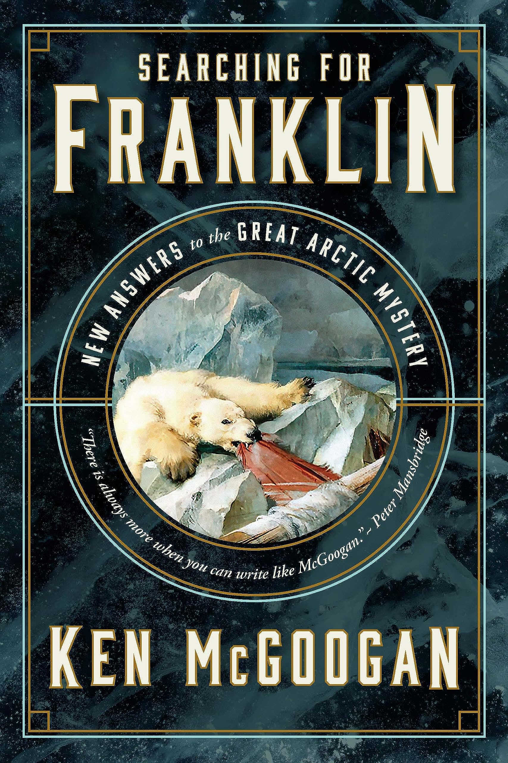 Searching for Franklin: New Answers to the Great Arctic Mystery,New