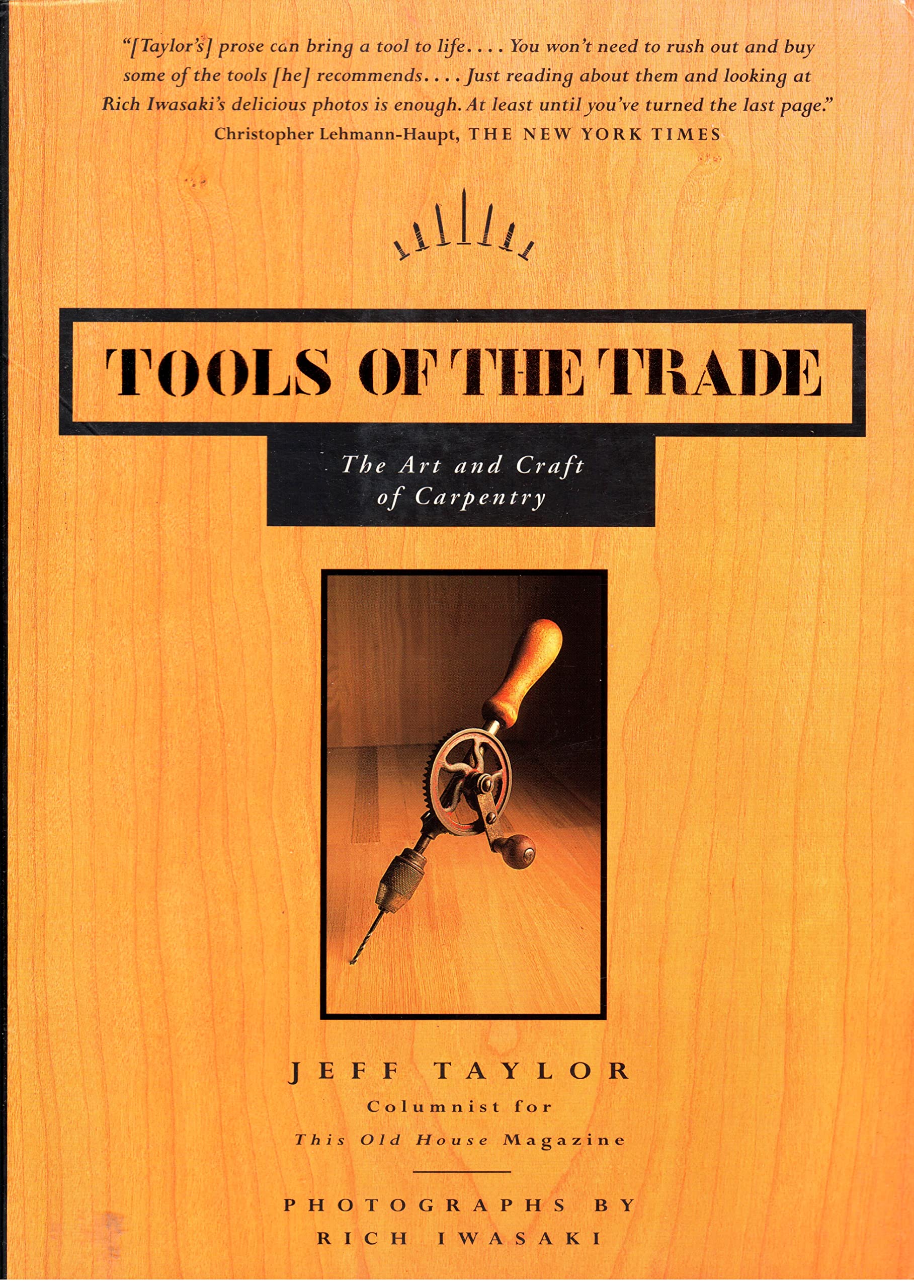 Tools of the Trade: The Art and Craft of Carpentry,New