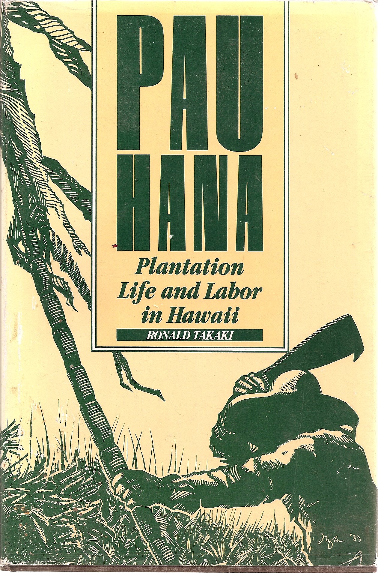 Pau Hana: Plantation Life and Labor in Hawaii 18351920,New