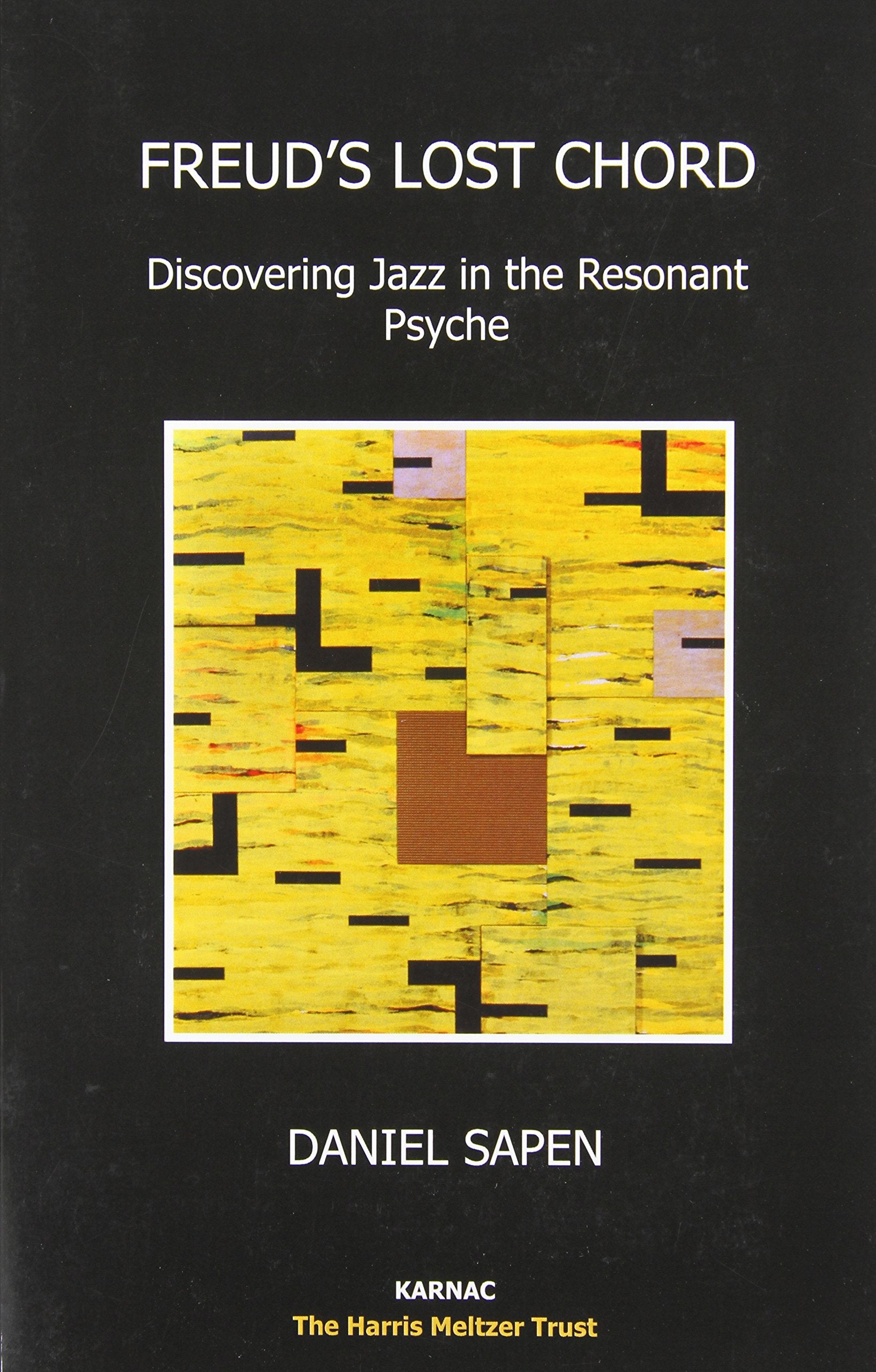 Freud'S Lost Chord: Discovering Jazz In The Resonant Psyche (Psychology, Psychoanalysis & Psychotherapy),Used