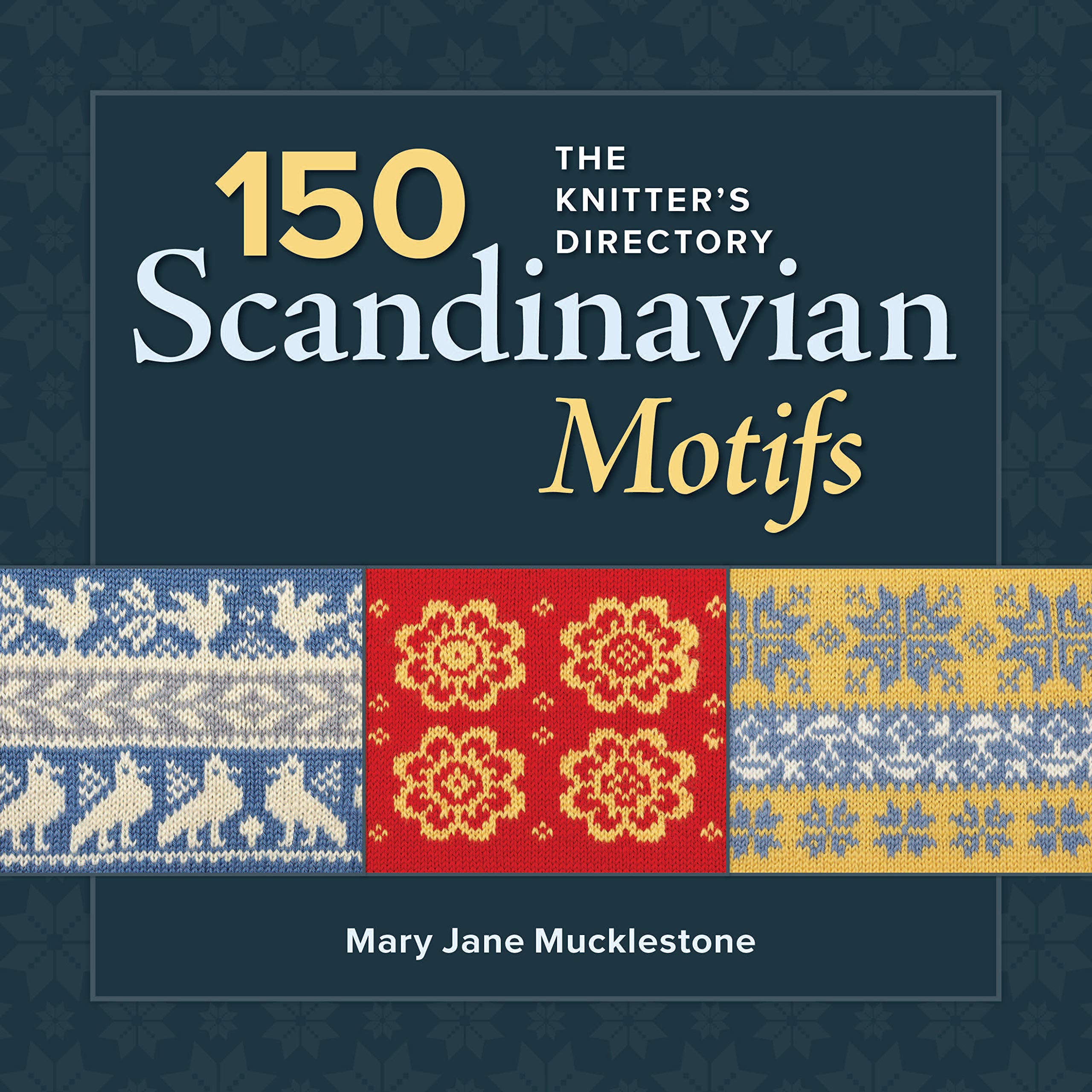 150 Scandinavian Motifs: The Knitter'S Directory