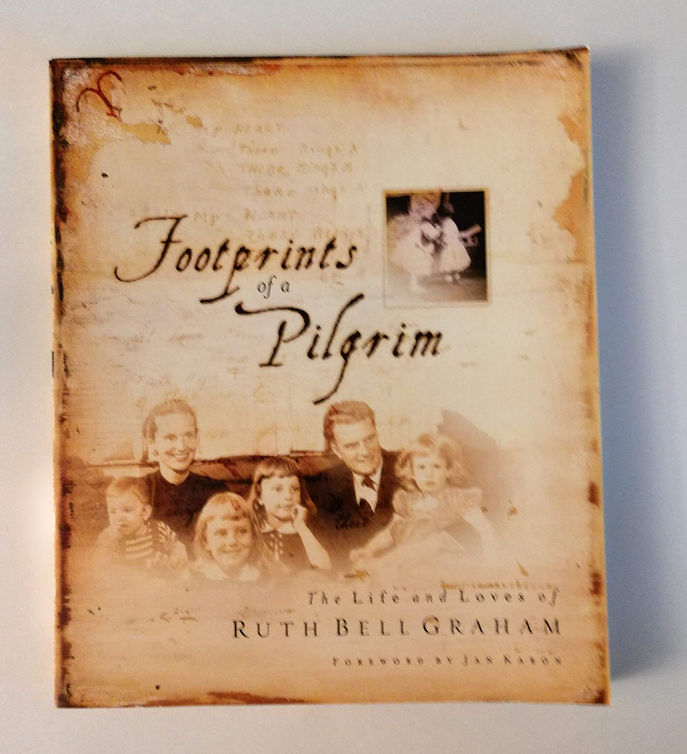 Footprints of a Pilgrim: The Life and Loves of Ruth Bell Graham,New