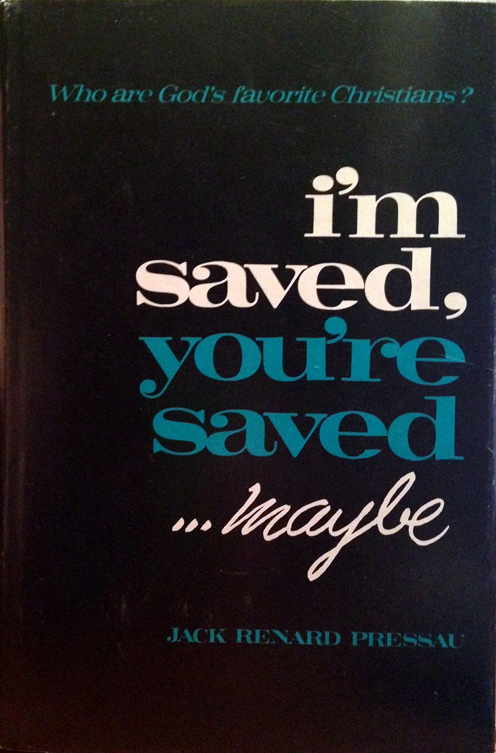 I'm Saved, You're SavedMaybe,New