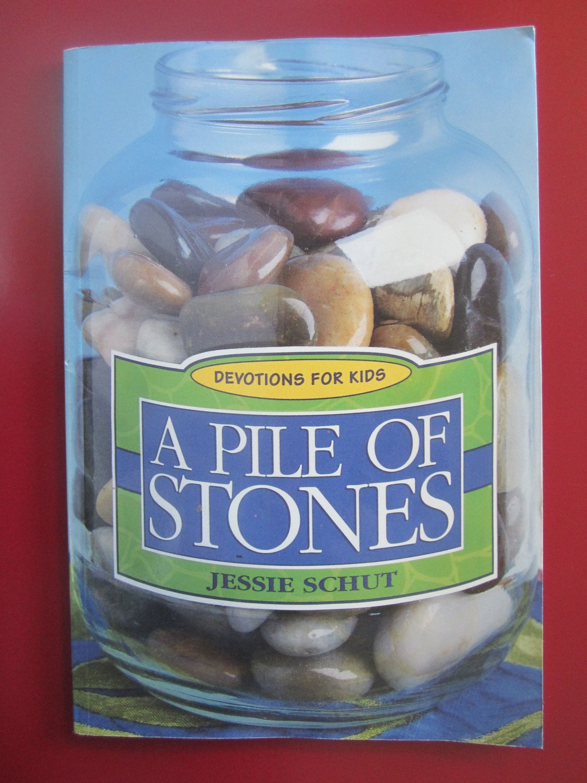 A Pile of Stones: Devotions for Kids,Used