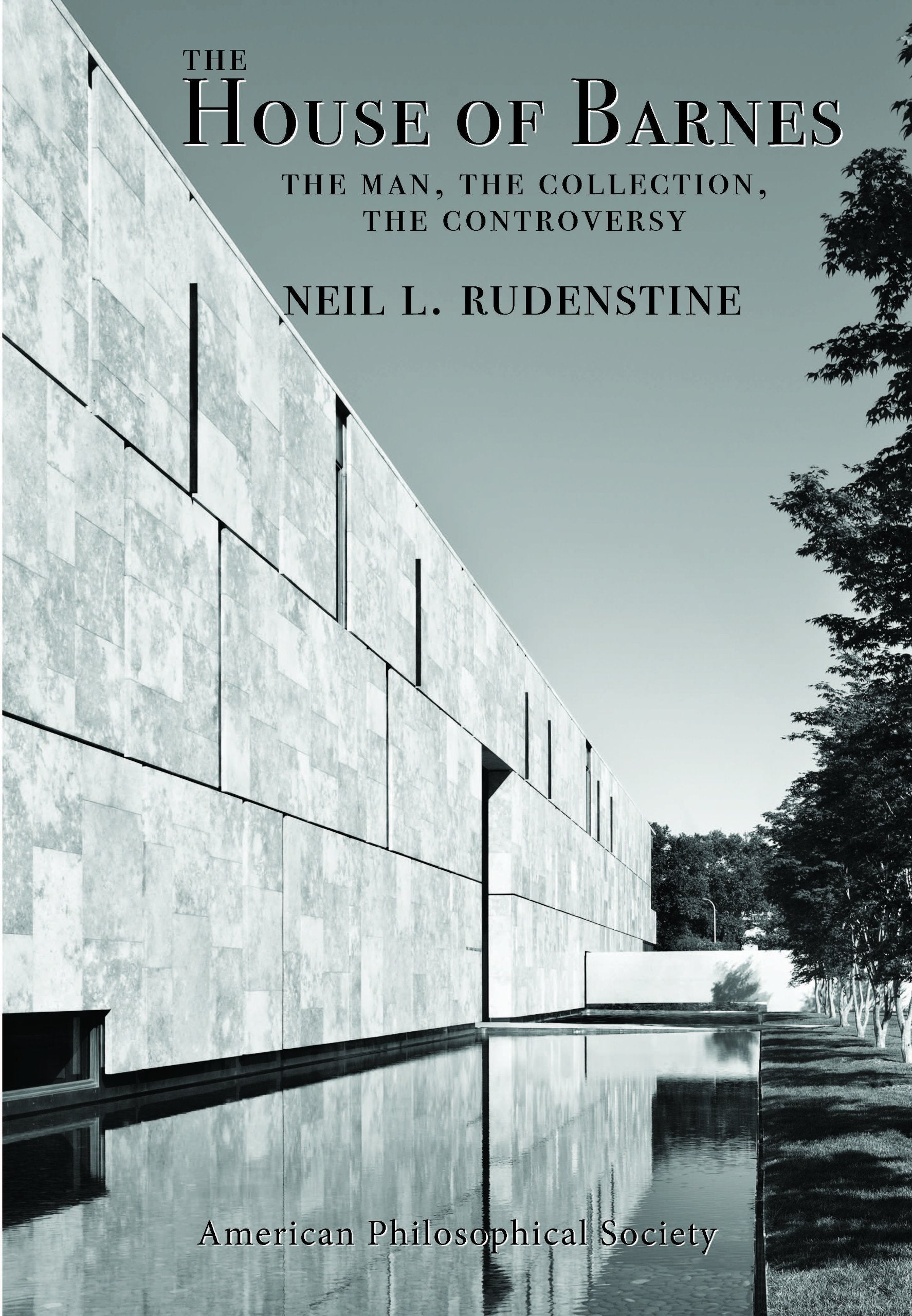 The House Of Barnes: The Man, The Collection, The Controversy. Memoirs, American Philosophical Society (Vol. 266) (Memoirs Of Th,New