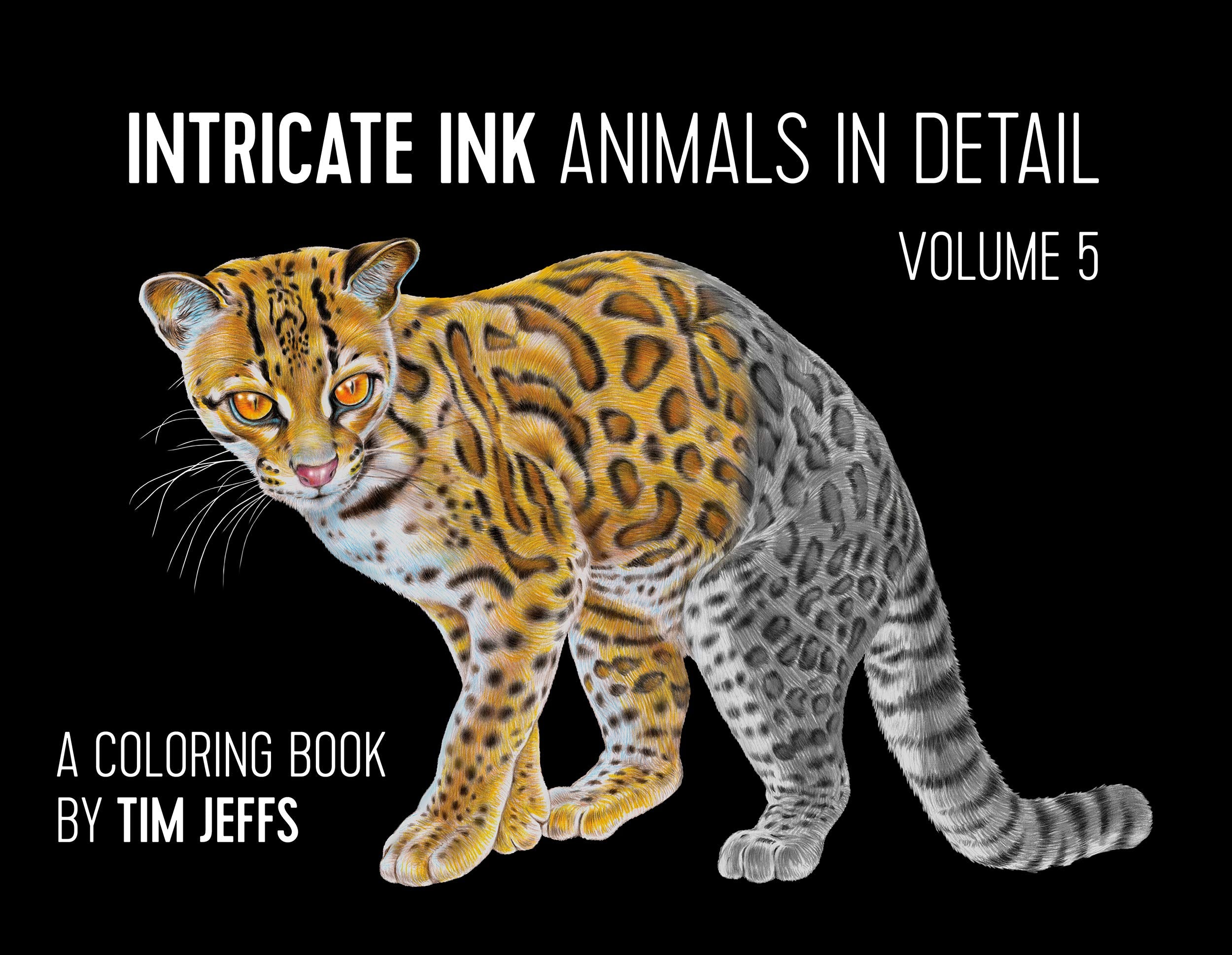 Intricate Ink: Animals in Detail Volume 5, A Coloring Book by Tim Jeffs,Used