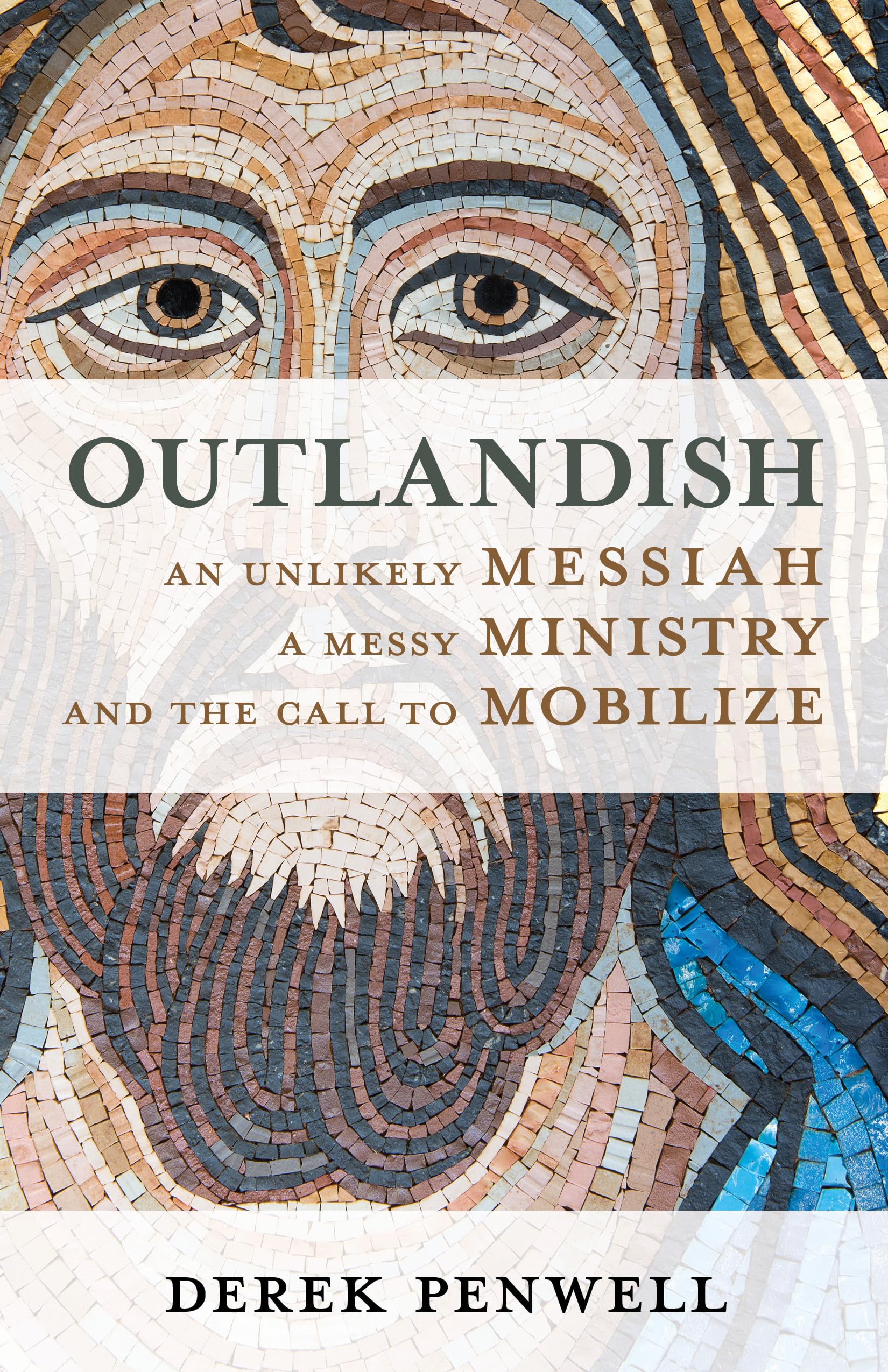 Outlandish: An Unlikely Messiah, a Messy Ministry, and the Call to Mobilize,Used