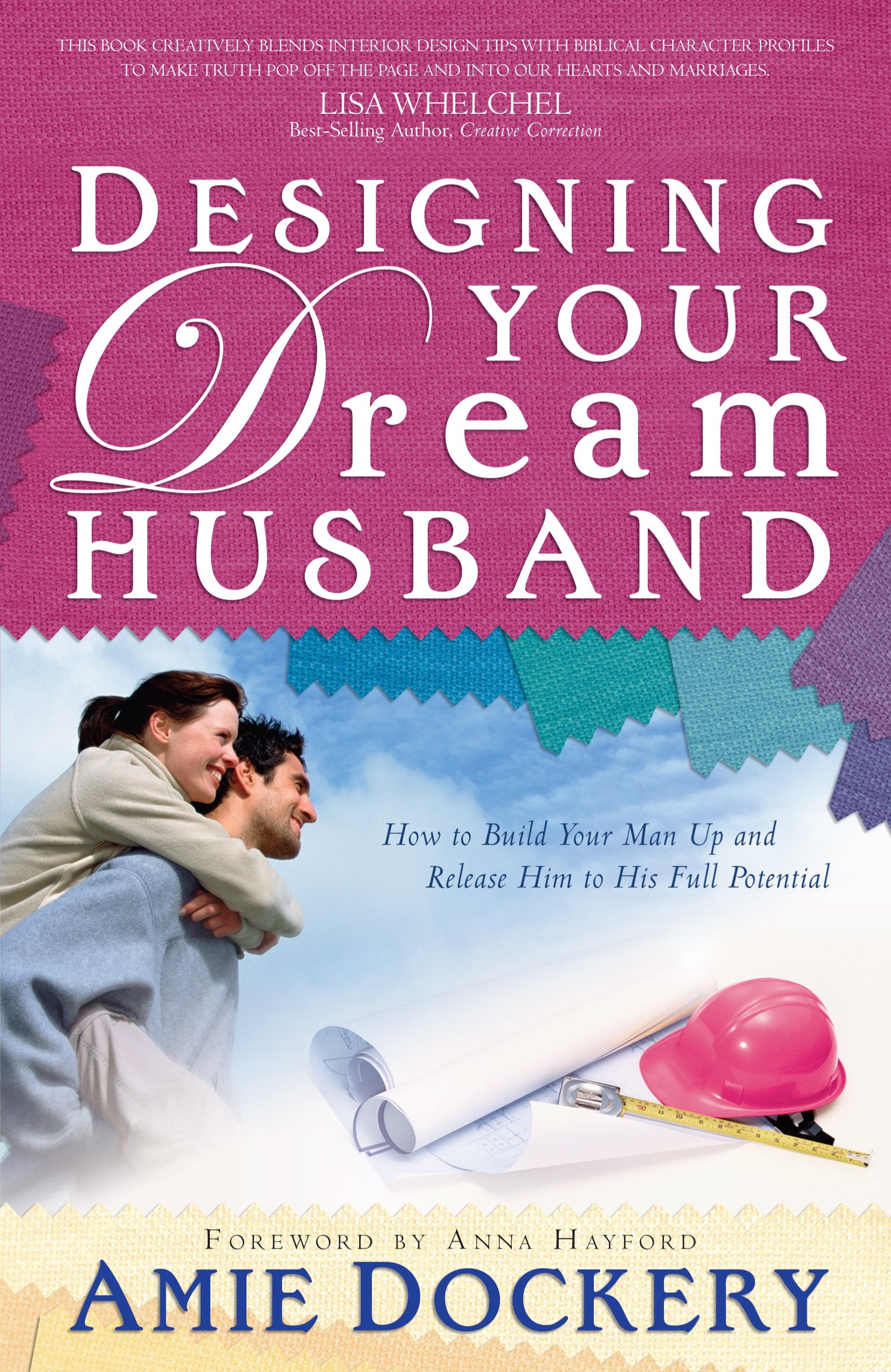Designing Your Dream Husband: How to Build Your Husband Up and Release Him to His Full Potential,Used