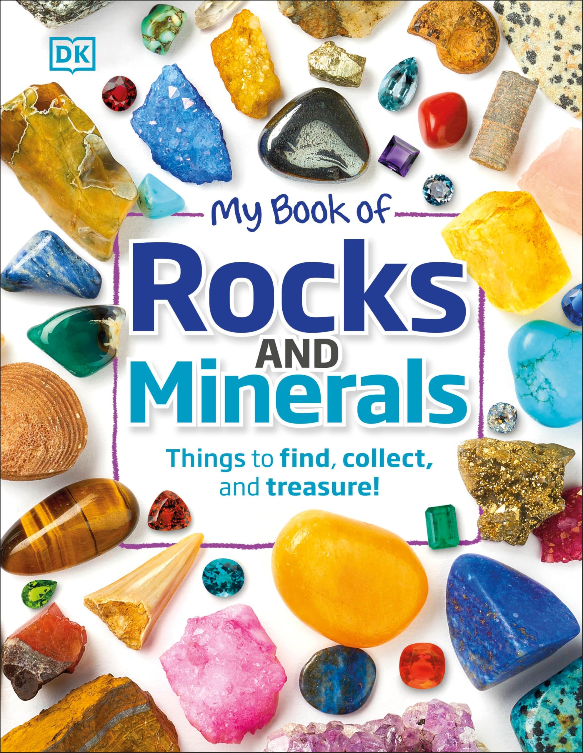 My Book of Rocks and Minerals: Things to Find, Collect, and Treasure,New