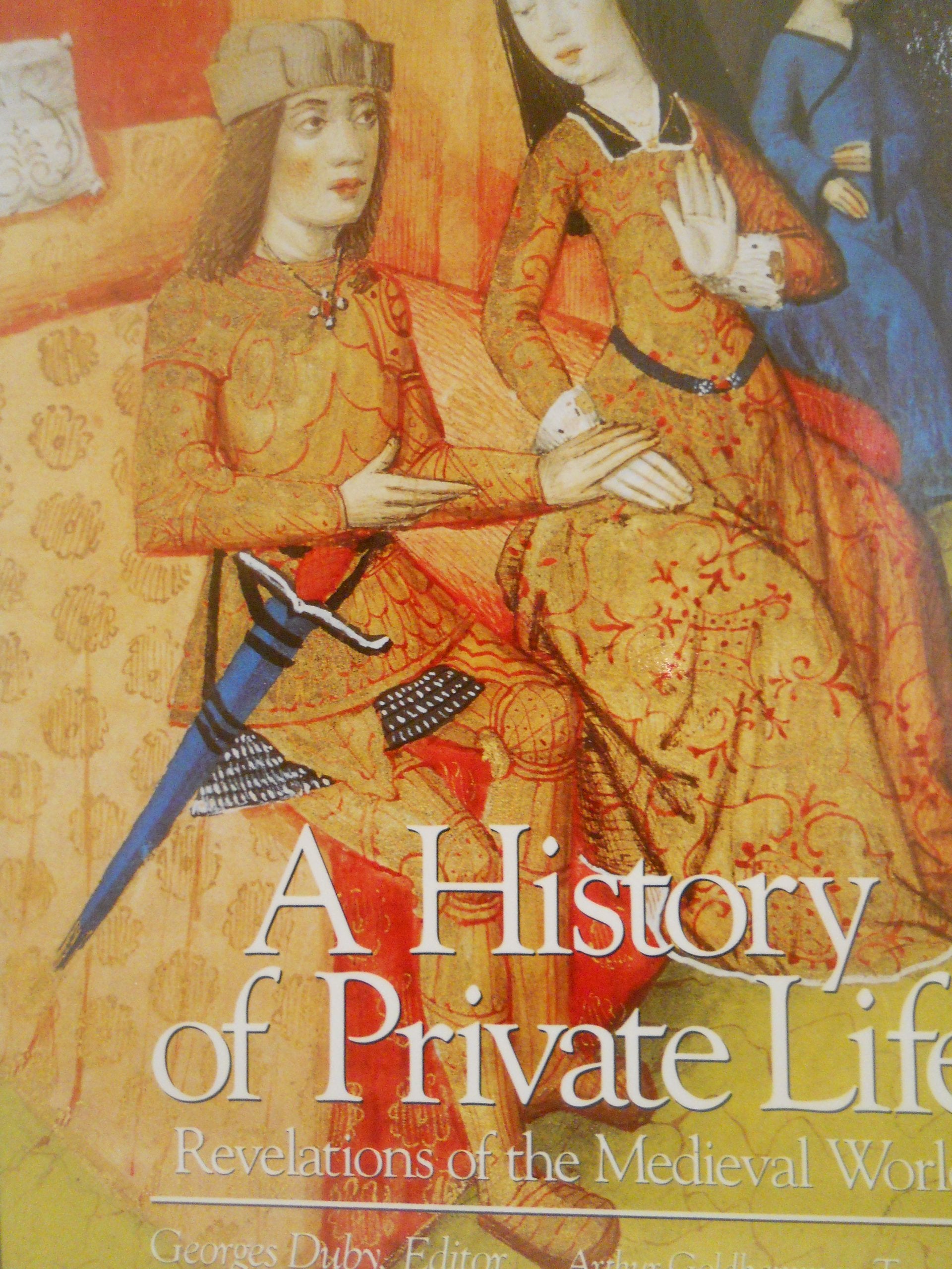 Revelations Of The Medieval World (Volume Ii) (A History Of Private Life)