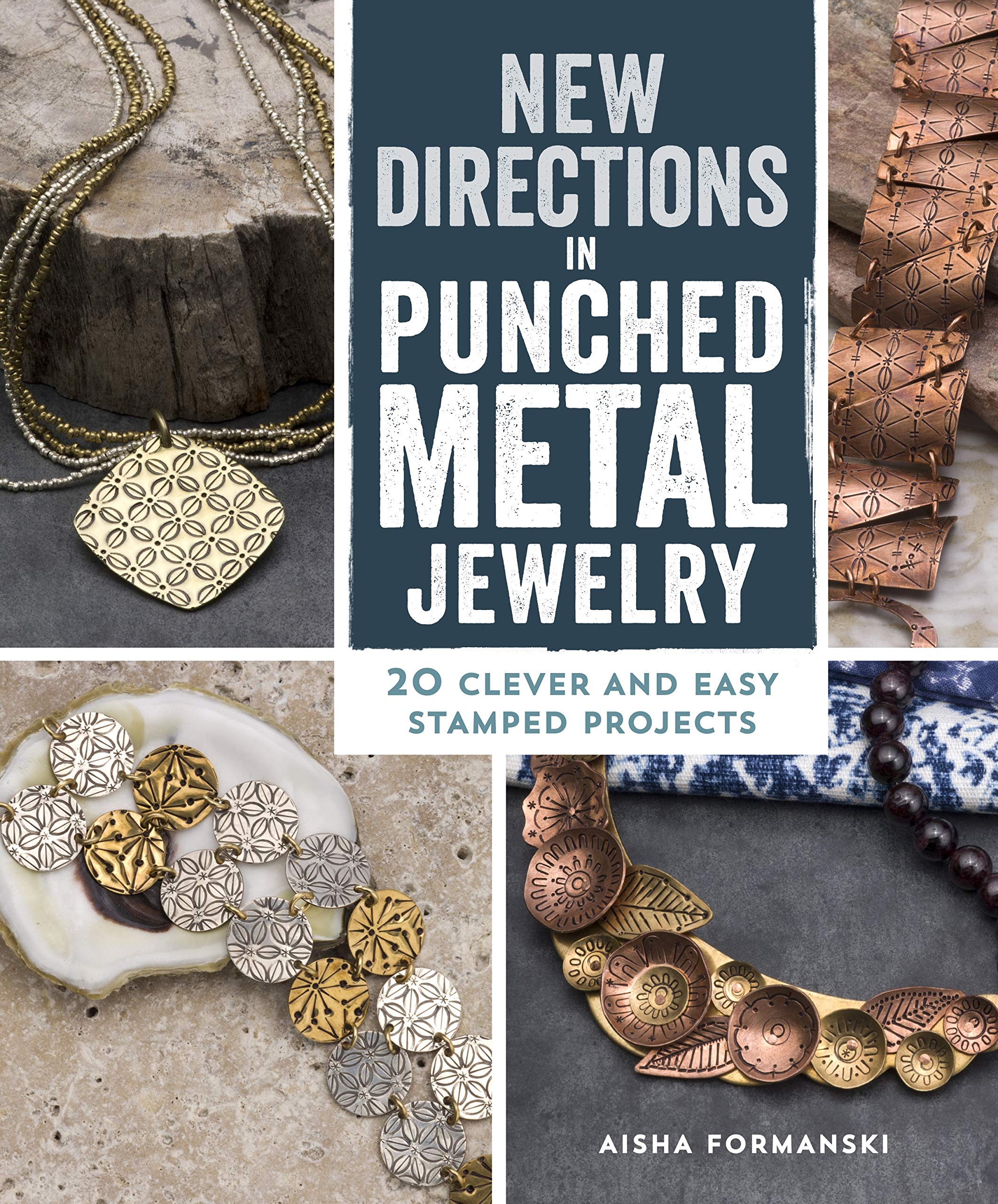 New Directions in Punched Metal Jewelry: 20 Clever and Easy Stamped Projects,Used