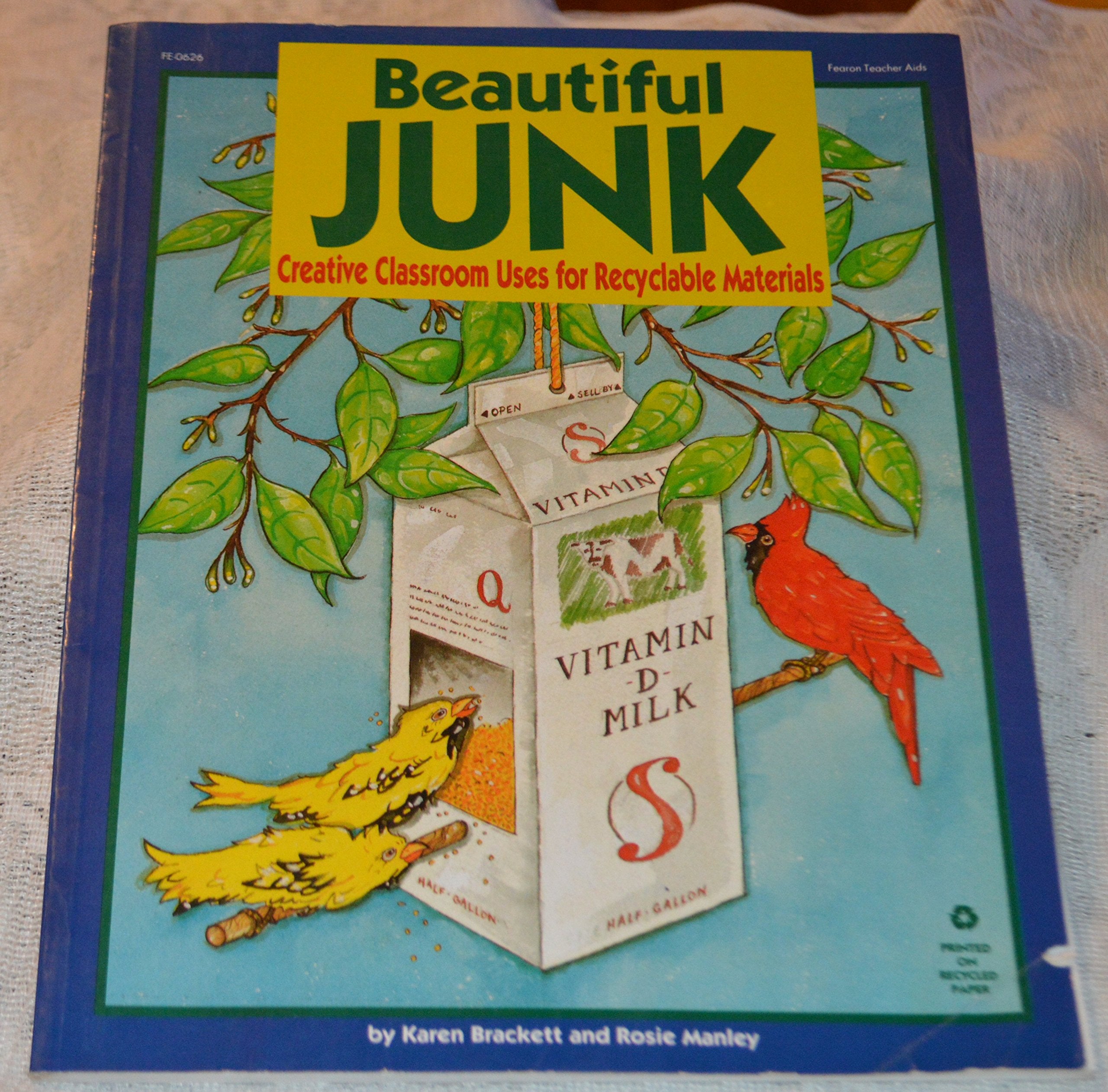 Beautiful Junk: Creative Classroom Uses For Recyclable Materials,Used