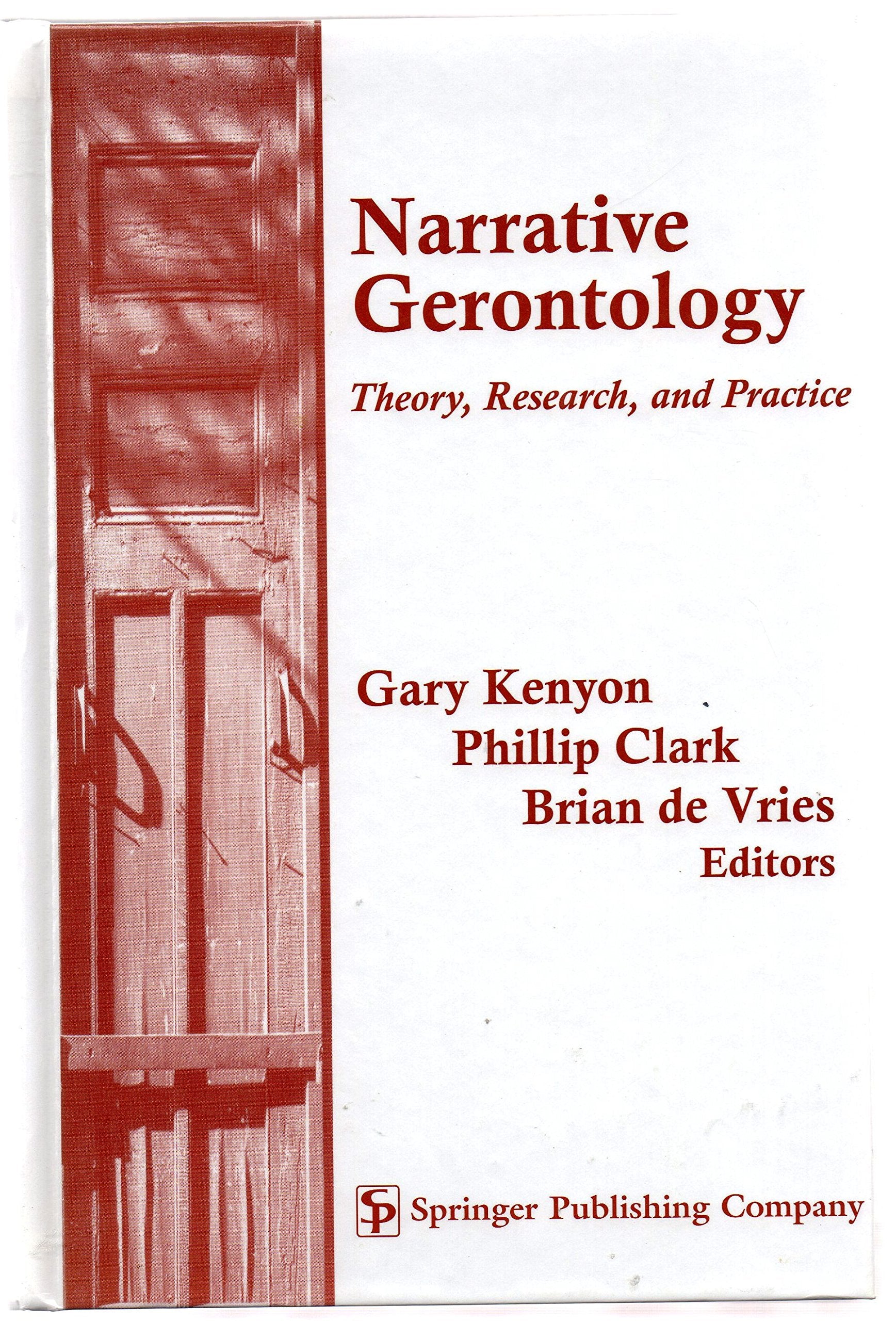 Narrative Gerontology Theory, Research, And Practice,Used