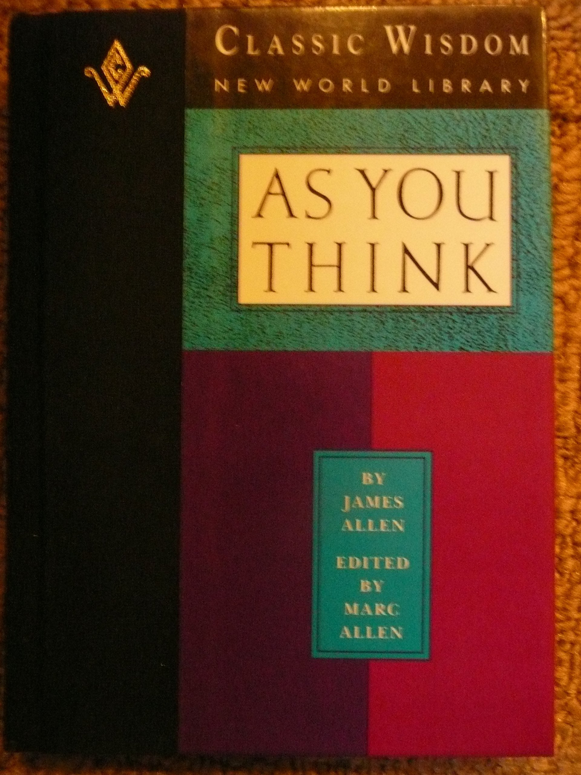 As You Think (The Classic Wisdom Collection Of New World Library),New