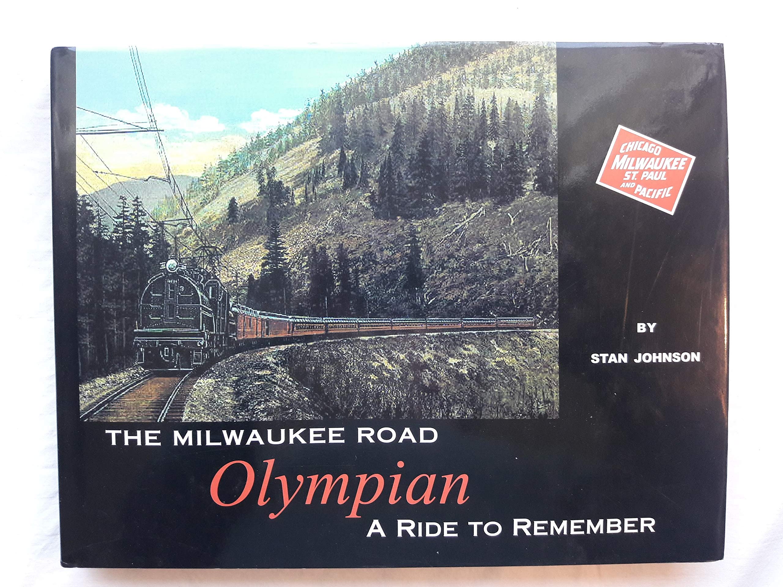 The Milwaukee Road Olympian: A Ride to Remember,Used