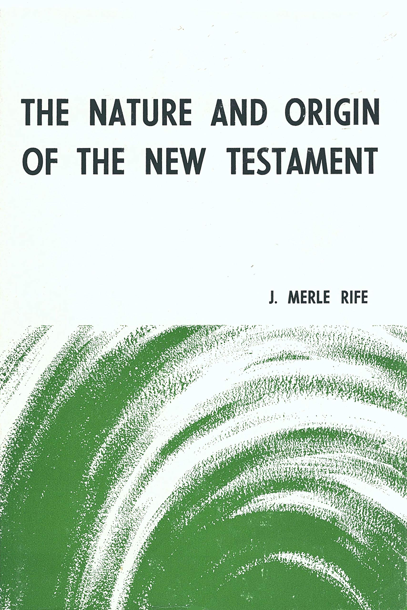 The nature and origin of the New Testament,Used