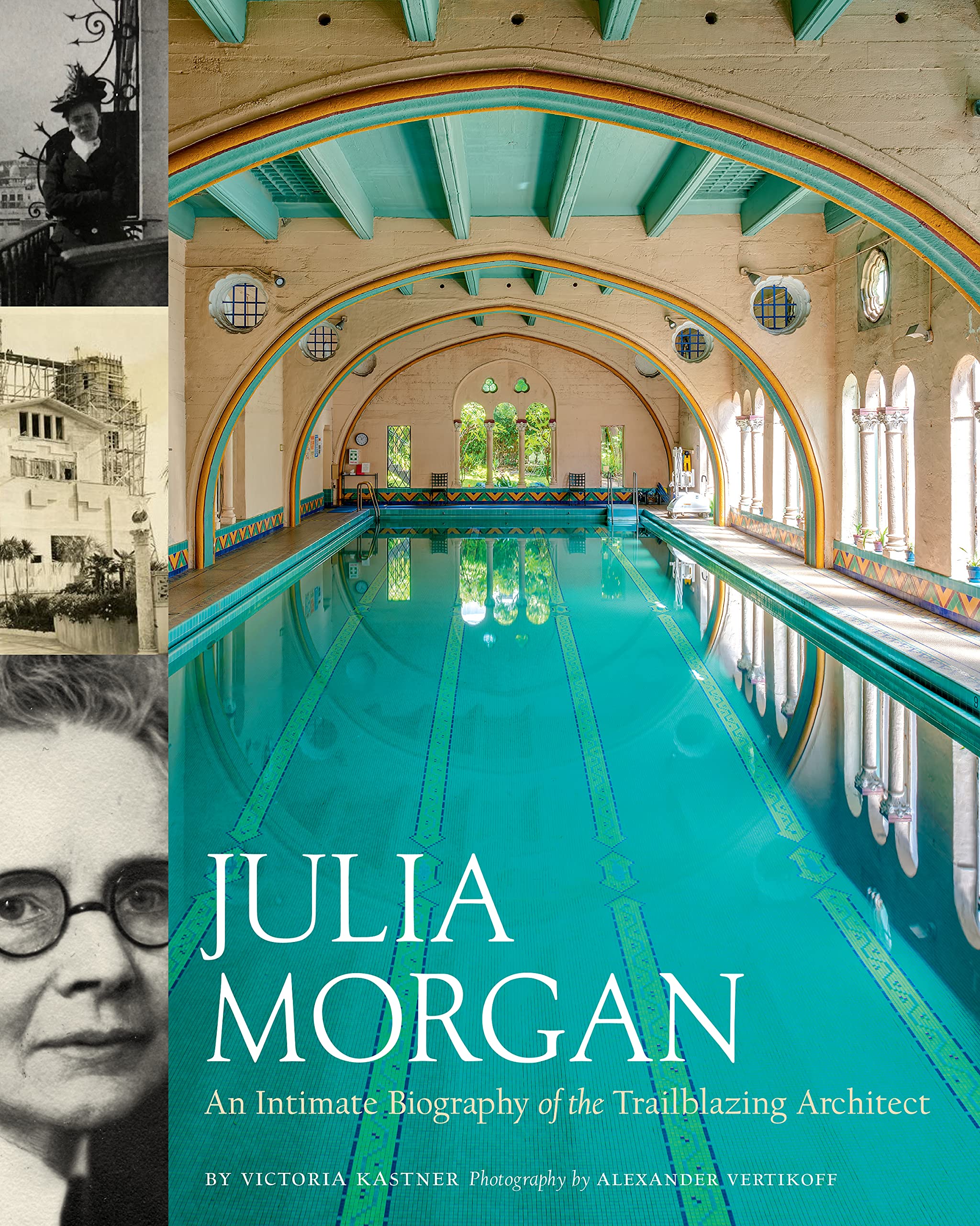 Julia Morgan: An Intimate Biography of the Trailblazing Architect,Used