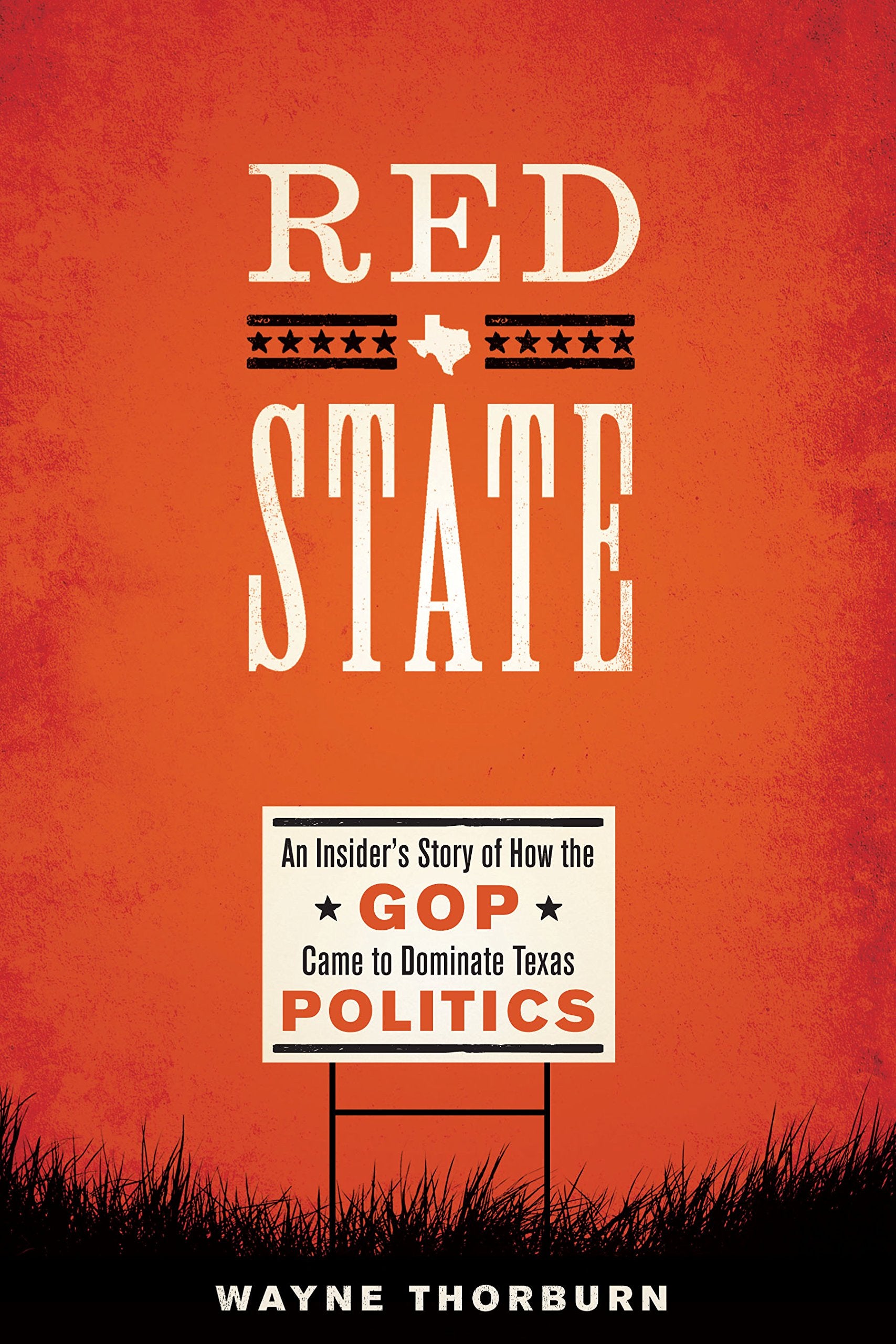 Red State: An Insider's Story of How the GOP Came to Dominate Texas Politics (Jack and Doris Smothers Series Texas History, Life,Used