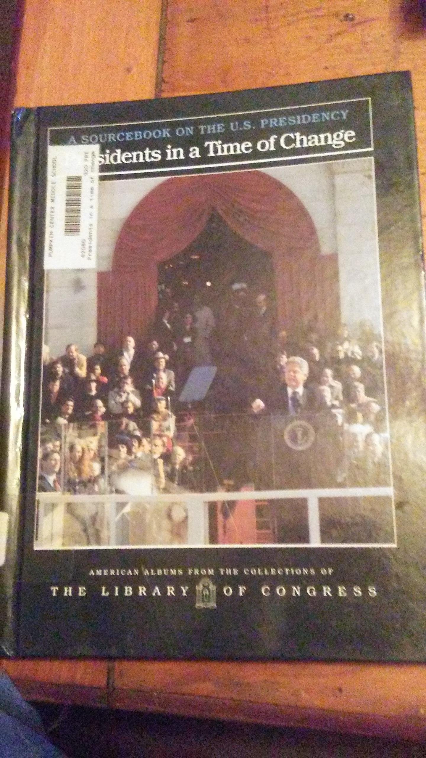 Presidents In A Time Of Change (Sourcebooks on the U.S. Presidency),Used