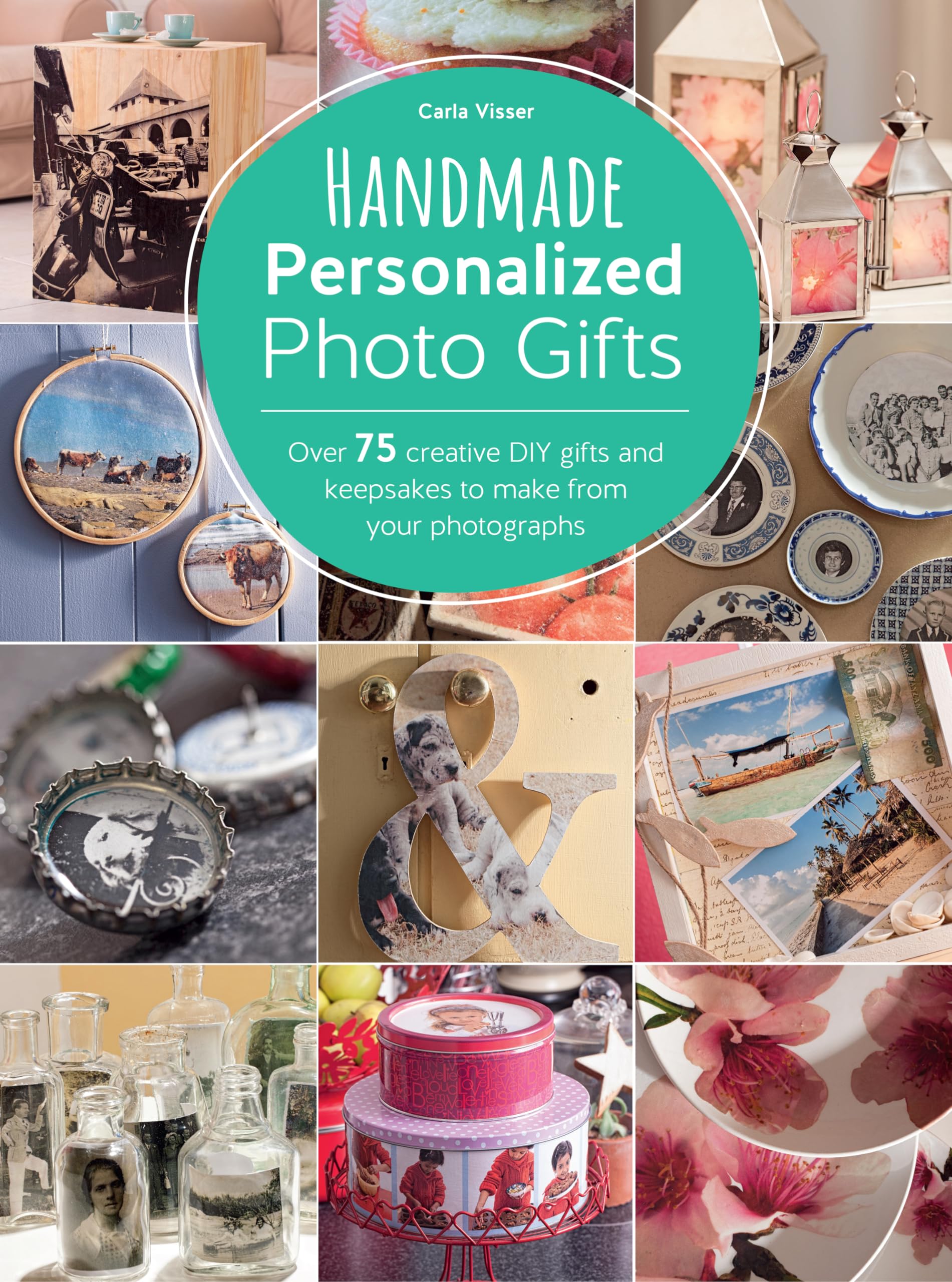 Handmade Personalized Photo Gifts: Over 75 creative DIY gifts and keepsakes to make from your photographs,Used