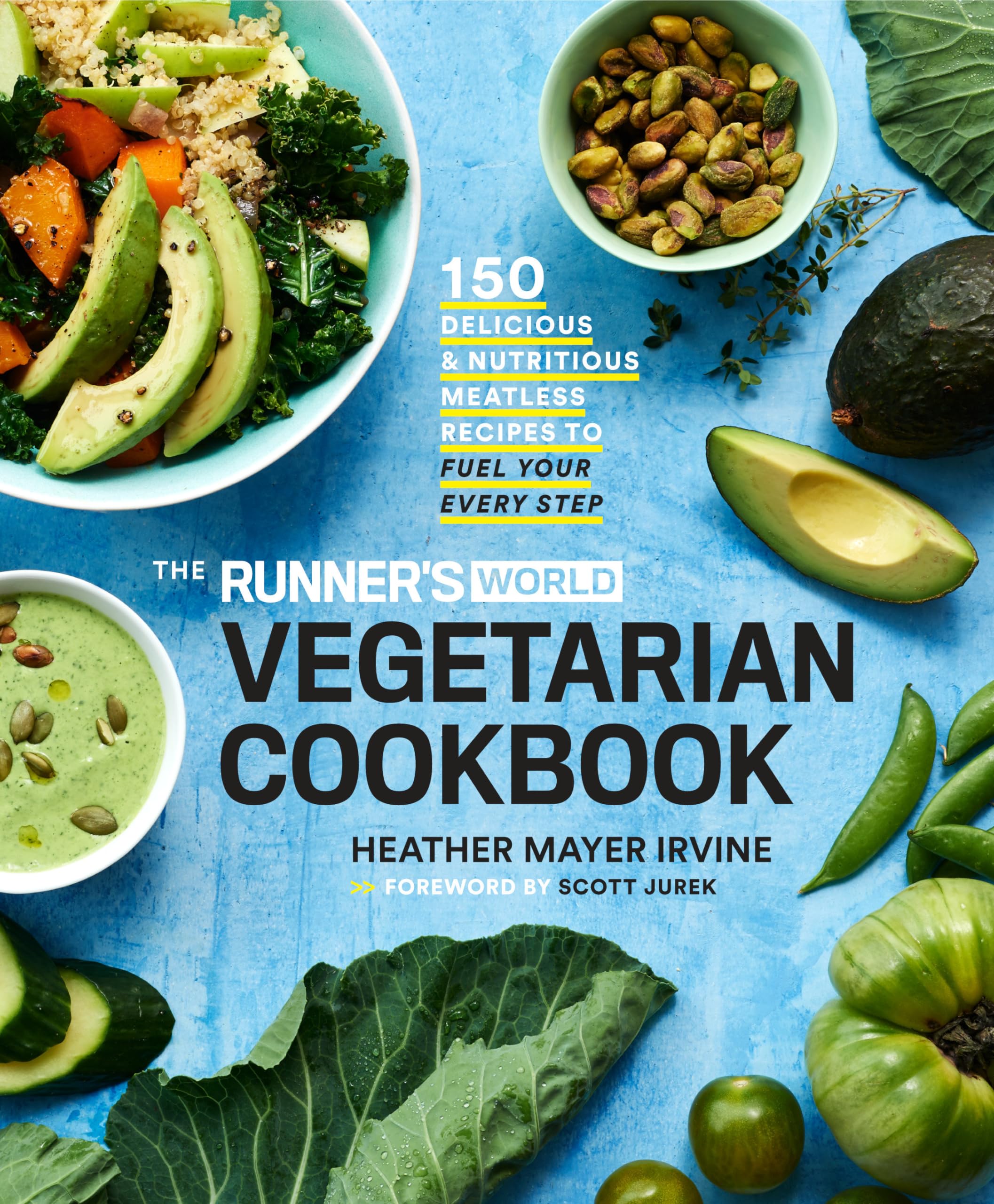 The Runner'S World Vegetarian Cookbook: 150 Delicious And Nutritious Meatless Recipes To Fuel Your Every Step