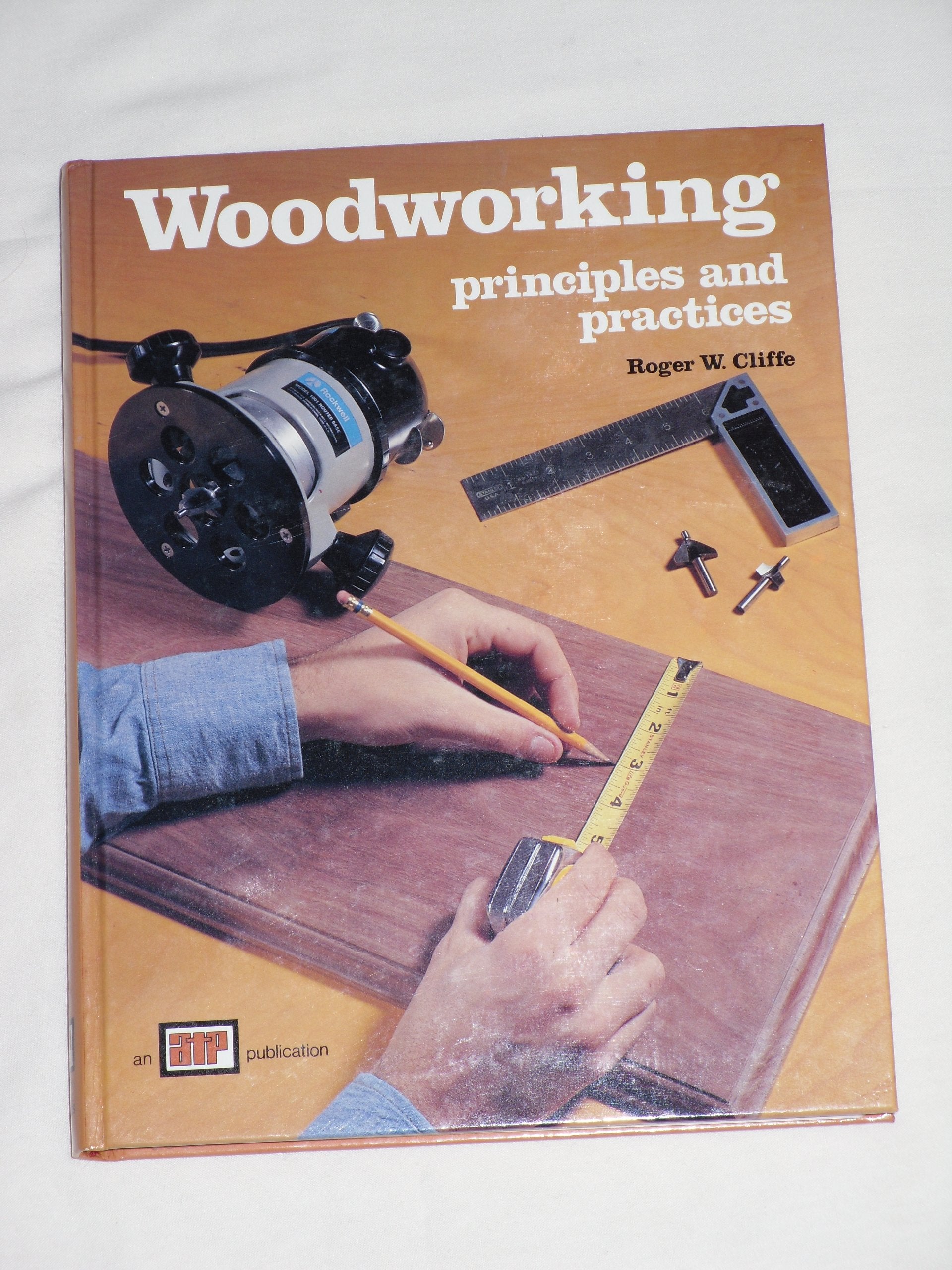 Woodworking: Principles and Practices,Used