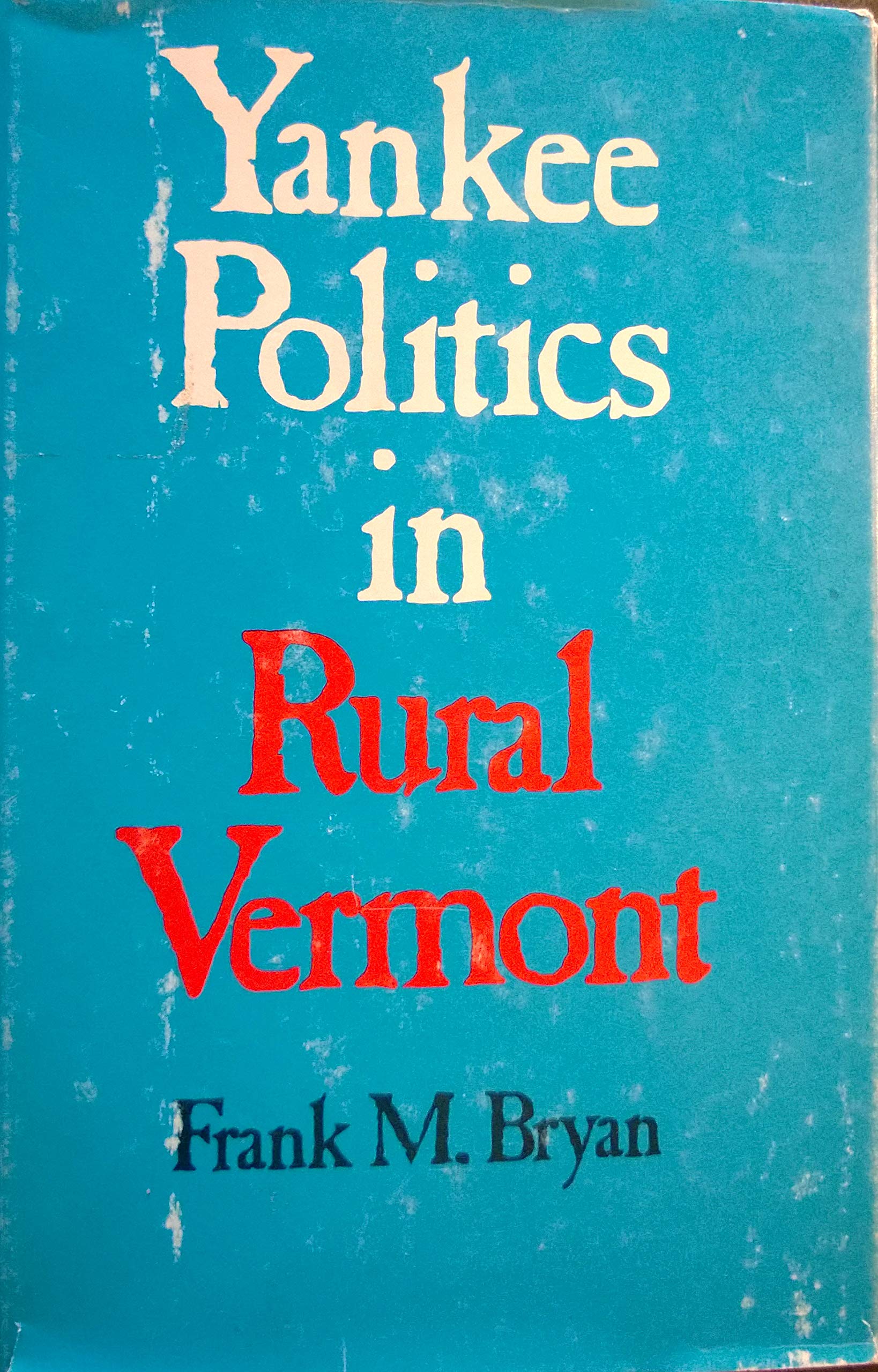 Yankee Politics in Rural Vermont,Used