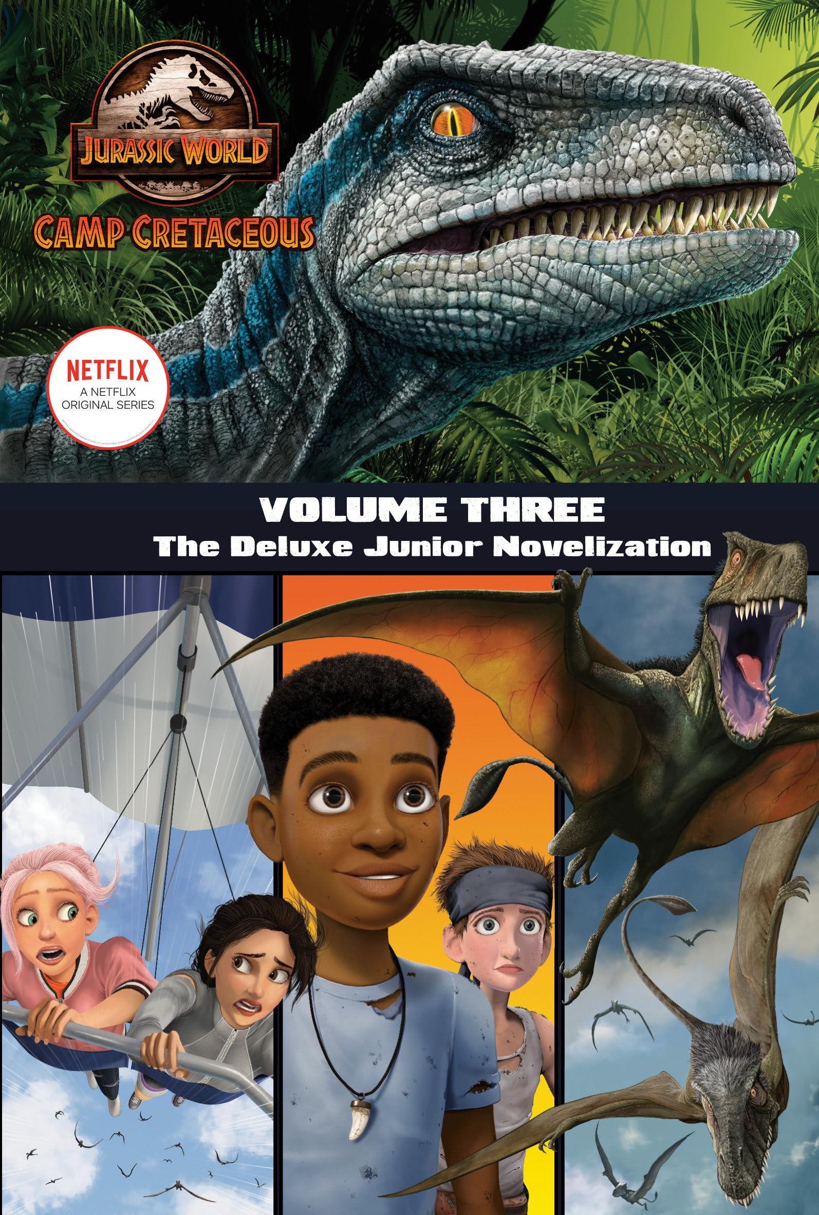 Camp Cretaceous, Volume Three: The Deluxe Junior Novelization (Jurassic World: Camp Cretaceous),New