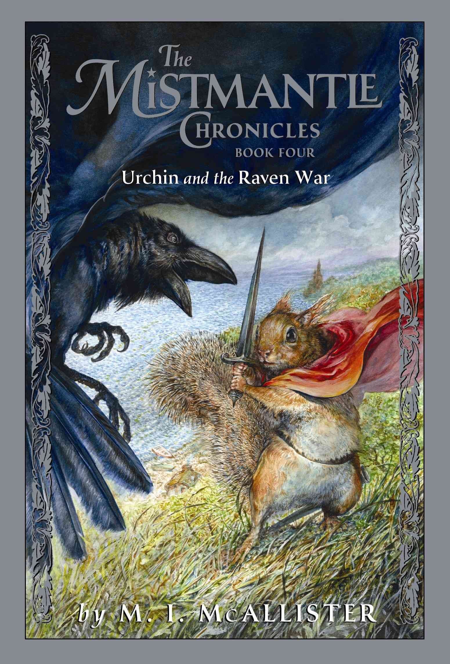 Mistmantle Chronicles Book Four, The Urchin And The Raven War (The Mistmantle Chronicles)