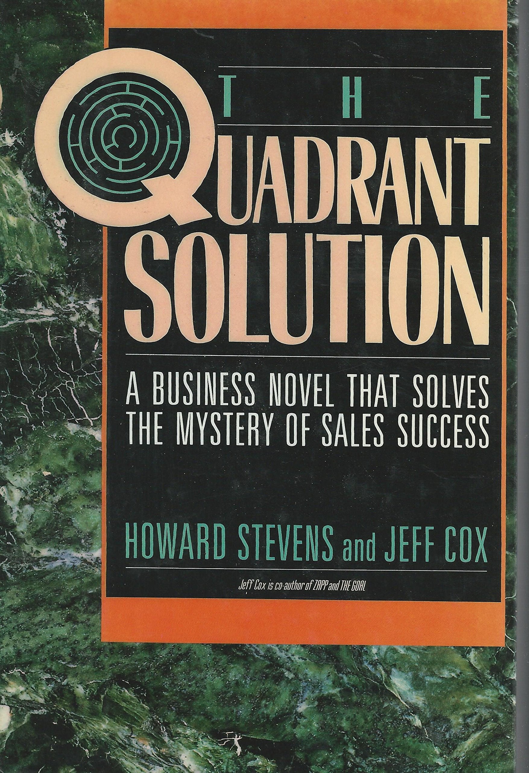 Quadrant Solution: A Business Novel That Solves the Mystery of Sales Success,Used