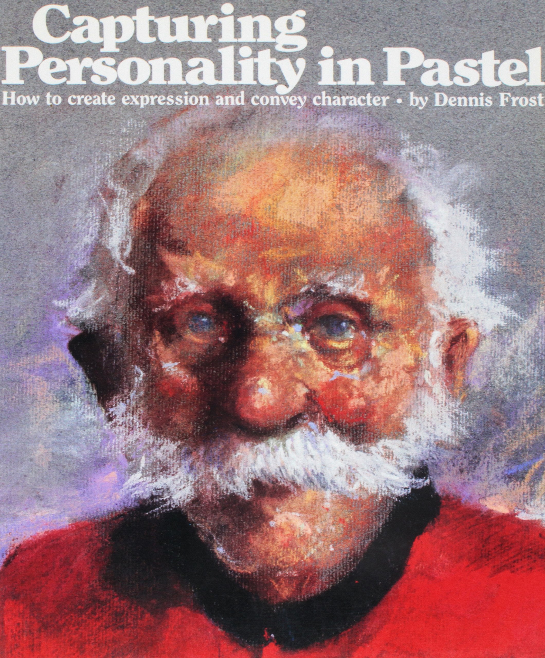 Capturing Personality In Pastel,Used