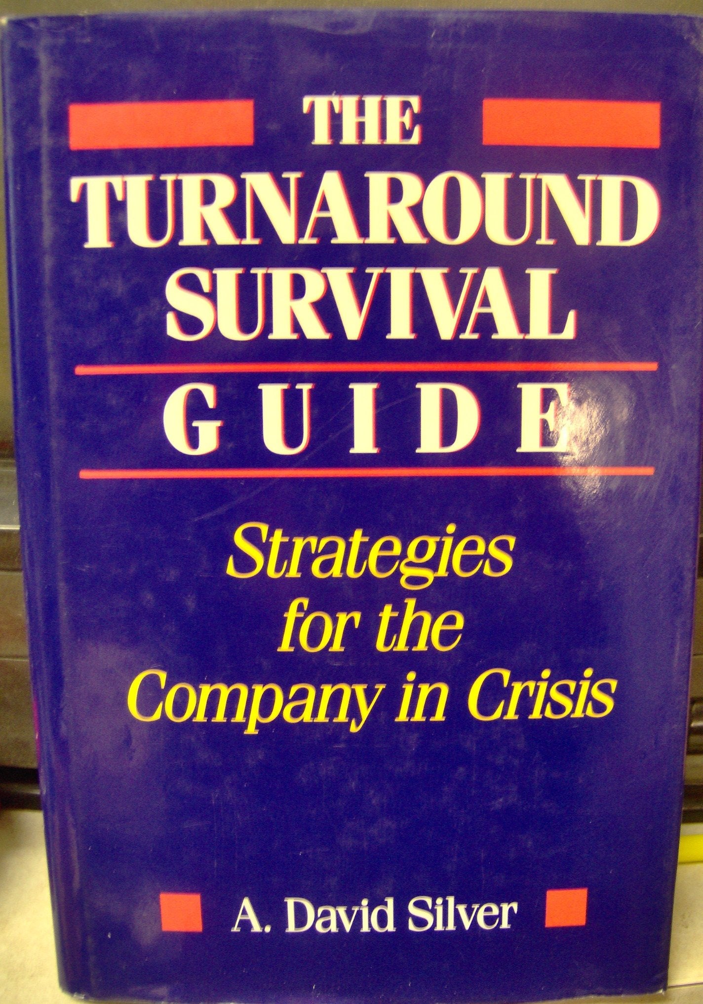 Turnaround Survival Guide: Strategies for the Company in Crisis,Used