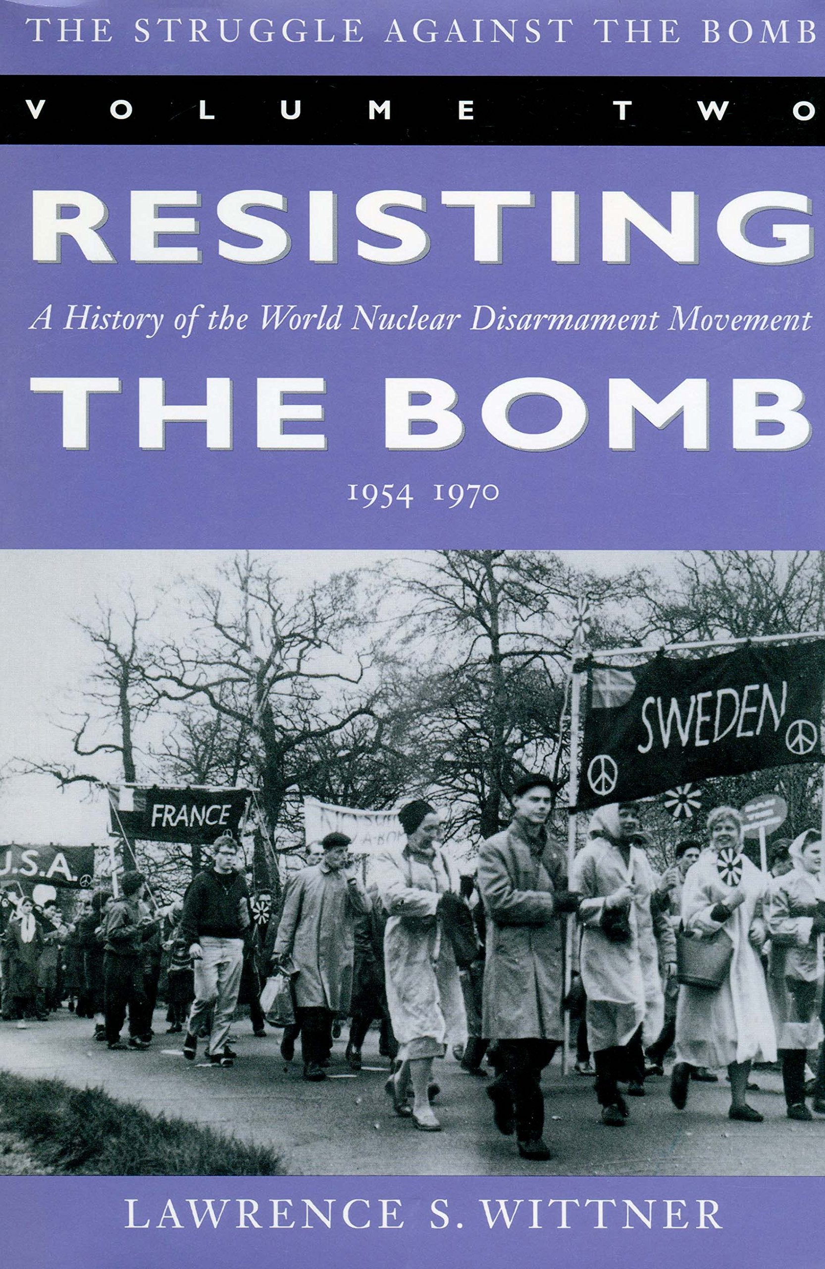 The Struggle Against the Bomb: Resisting the Bomb : A History of the World Nuclear Disarmament Movement, 19541970: 2,Used