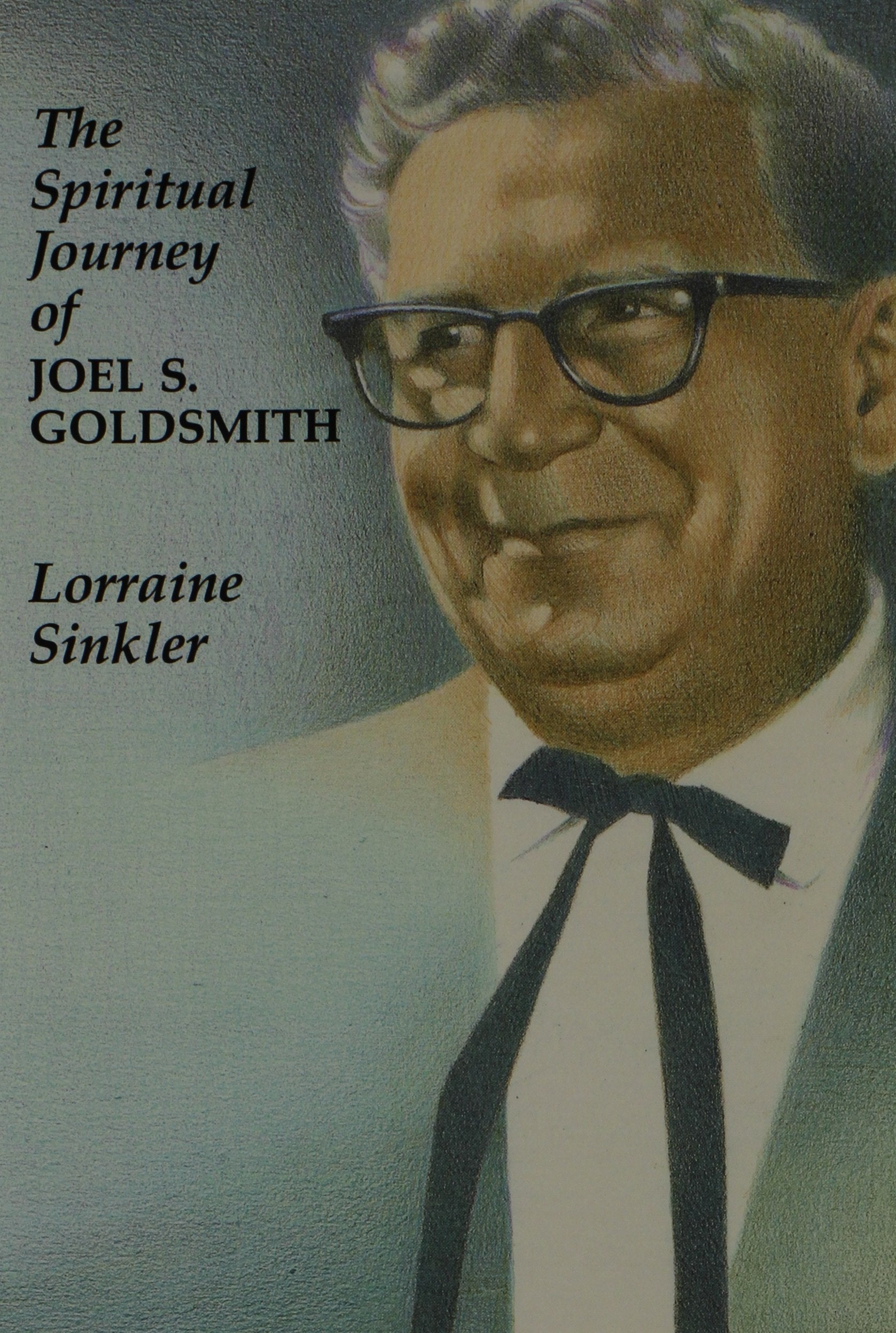 The Spiritual Journey Of Joel S. Goldsmith,New