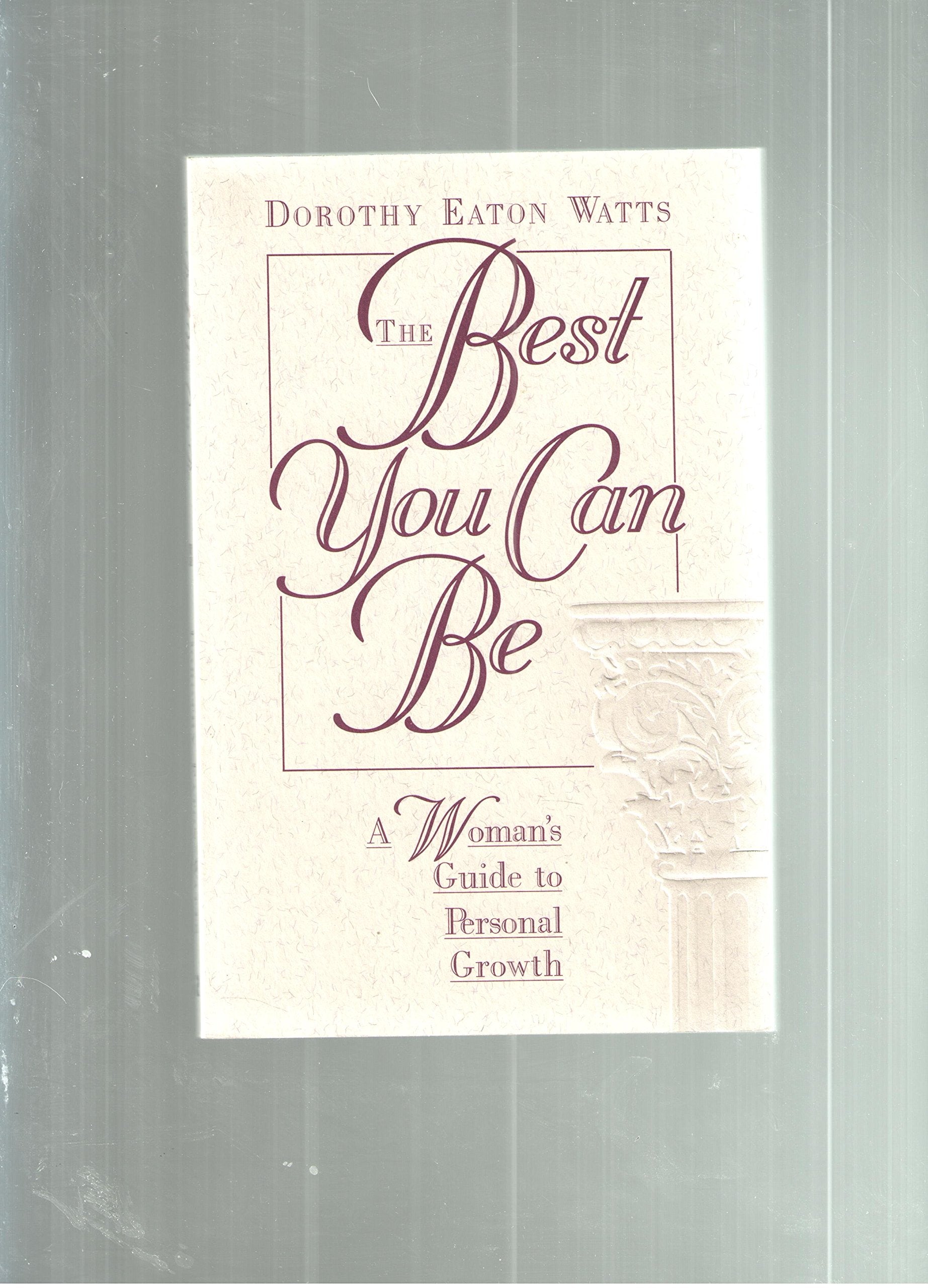 The Best You Can Be: A Woman's Guide to Personal Growth,Used