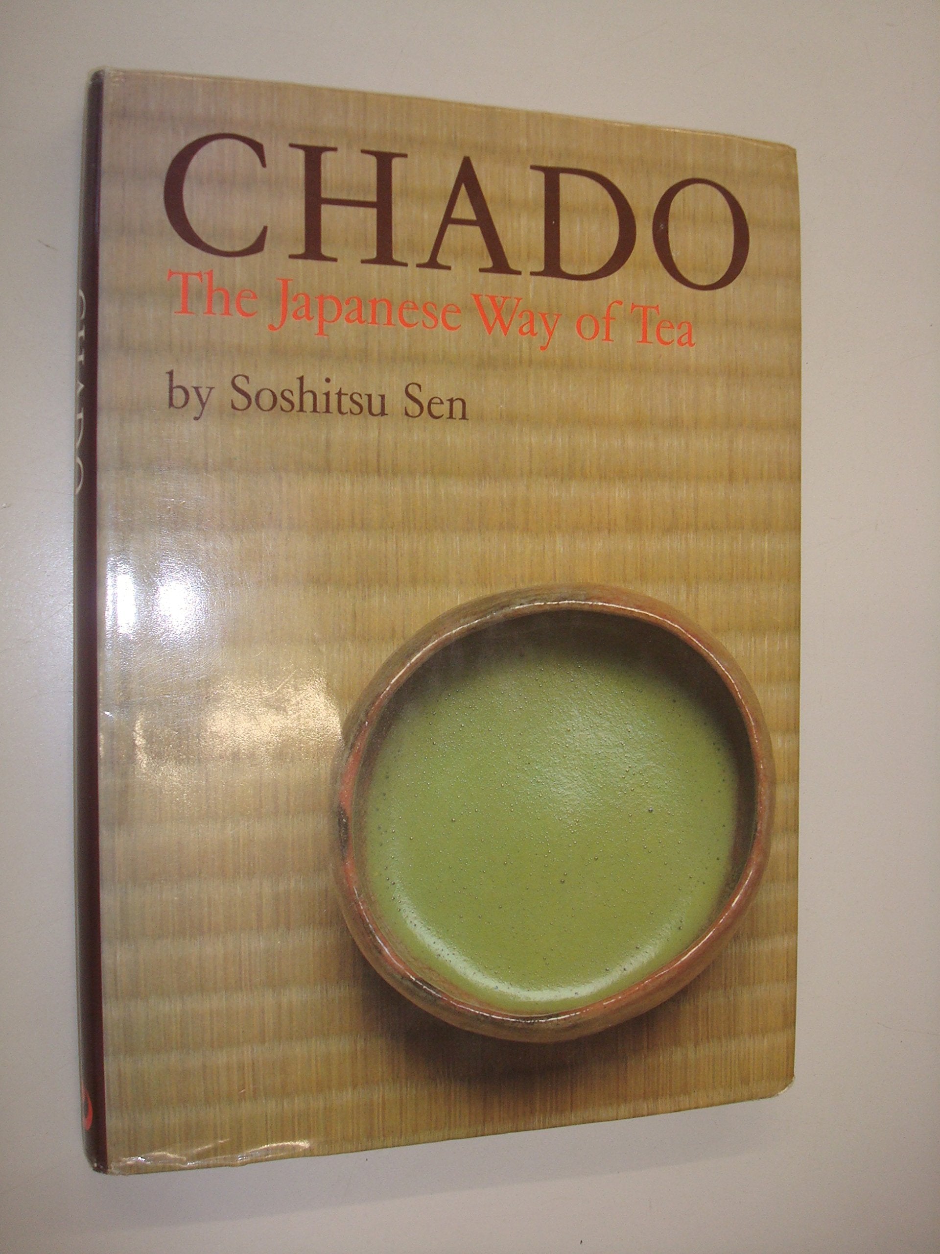 Chado: The Japanese Way of Tea,New