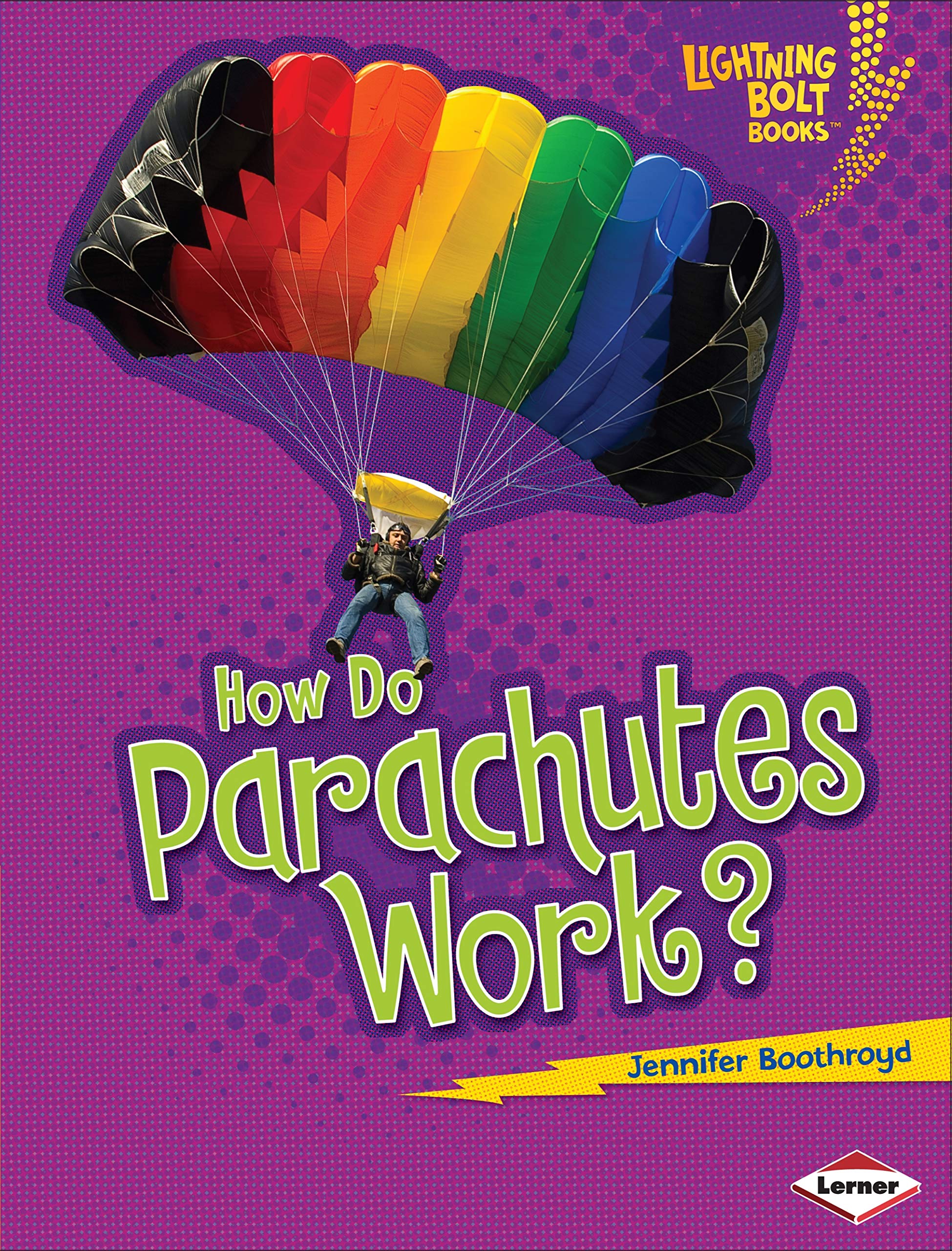 How Do Parachutes Work? (Lightning Bolt Books How Flight Works),Used