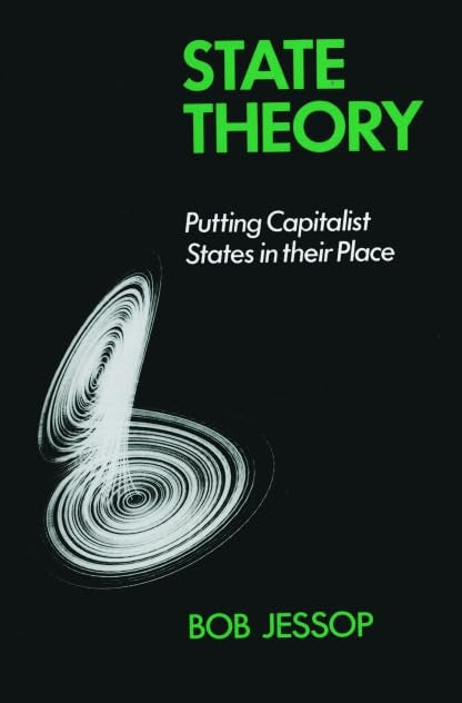 State Theory: Putting Capitalist States In Their Place