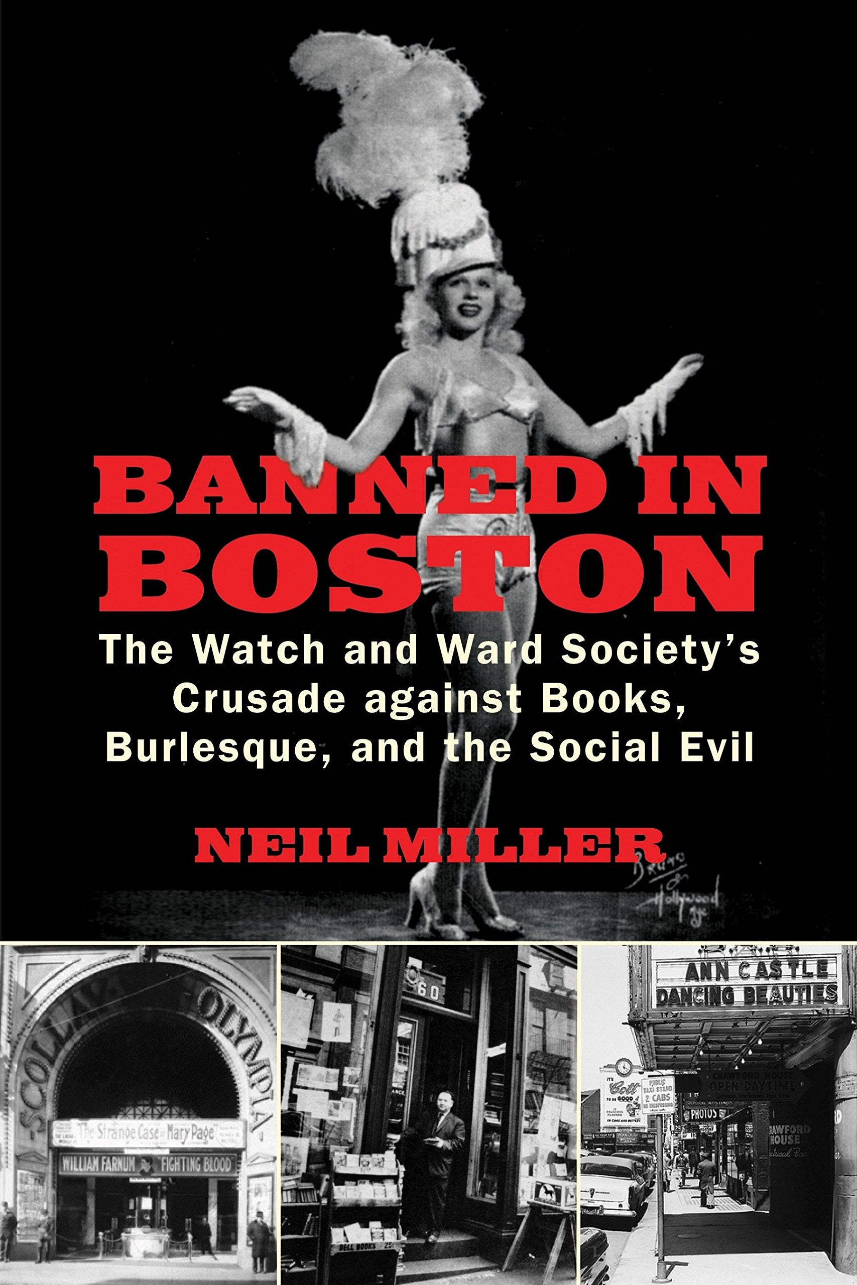 Banned in Boston: The Watch and Ward Society's Crusade against Books, Burlesque, and the Social Evil,Used