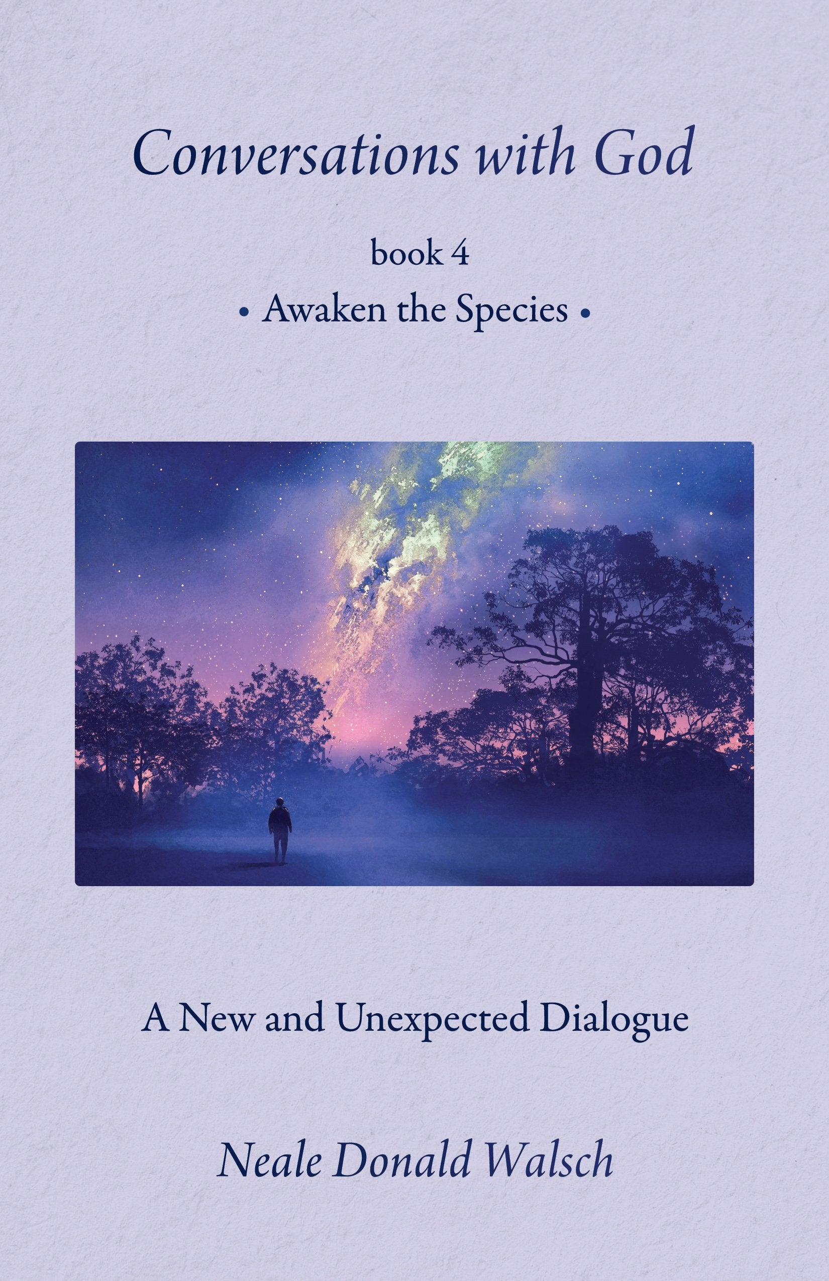 Conversations With God, Book 4: Awaken the Species (Conversations With God, 4),Used