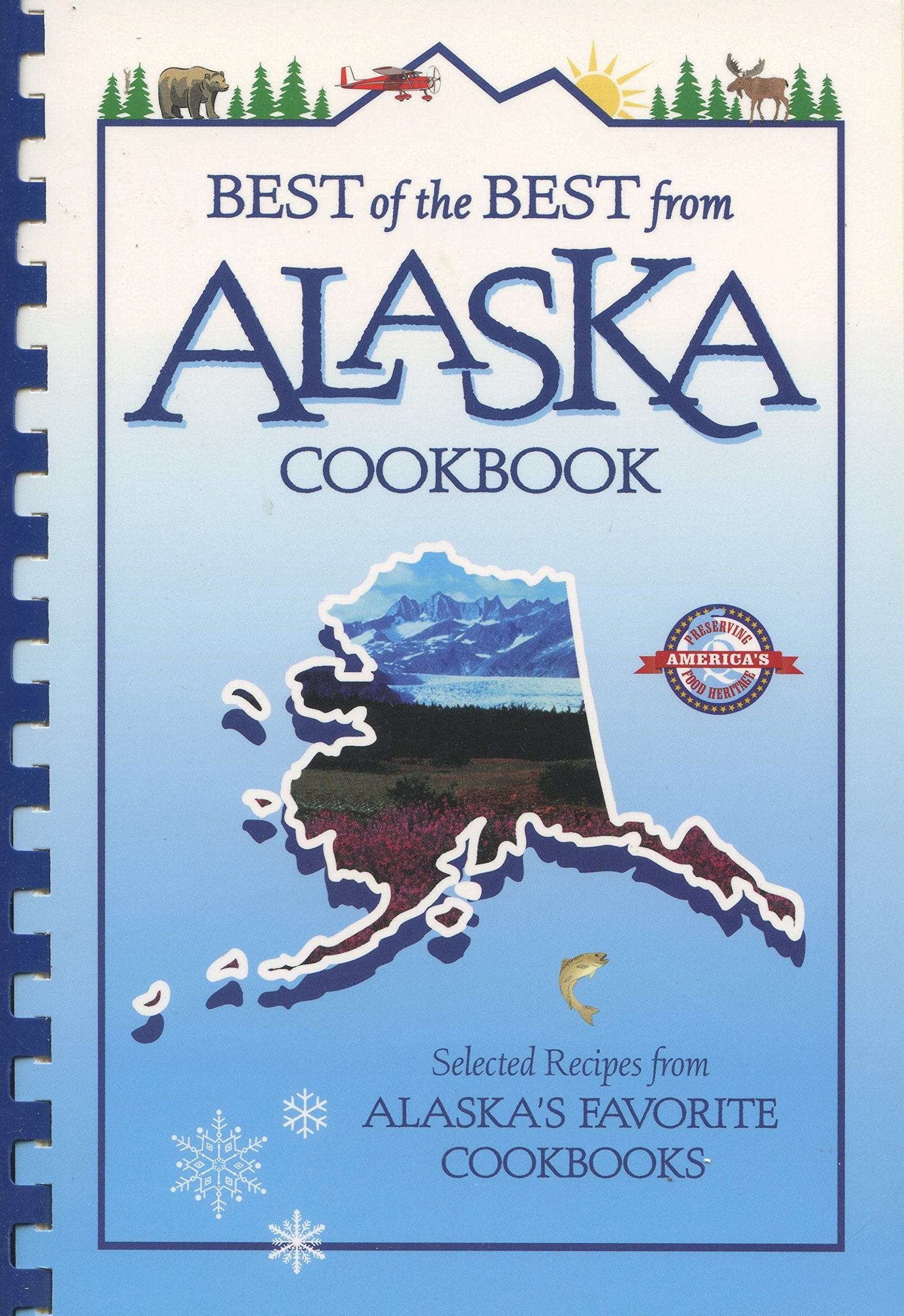 Best Of The Best From Alaska Cookbook: Selected Recipes From Alaska'S Favorite Cookbooks (Best Of The Best Cookbook Series)