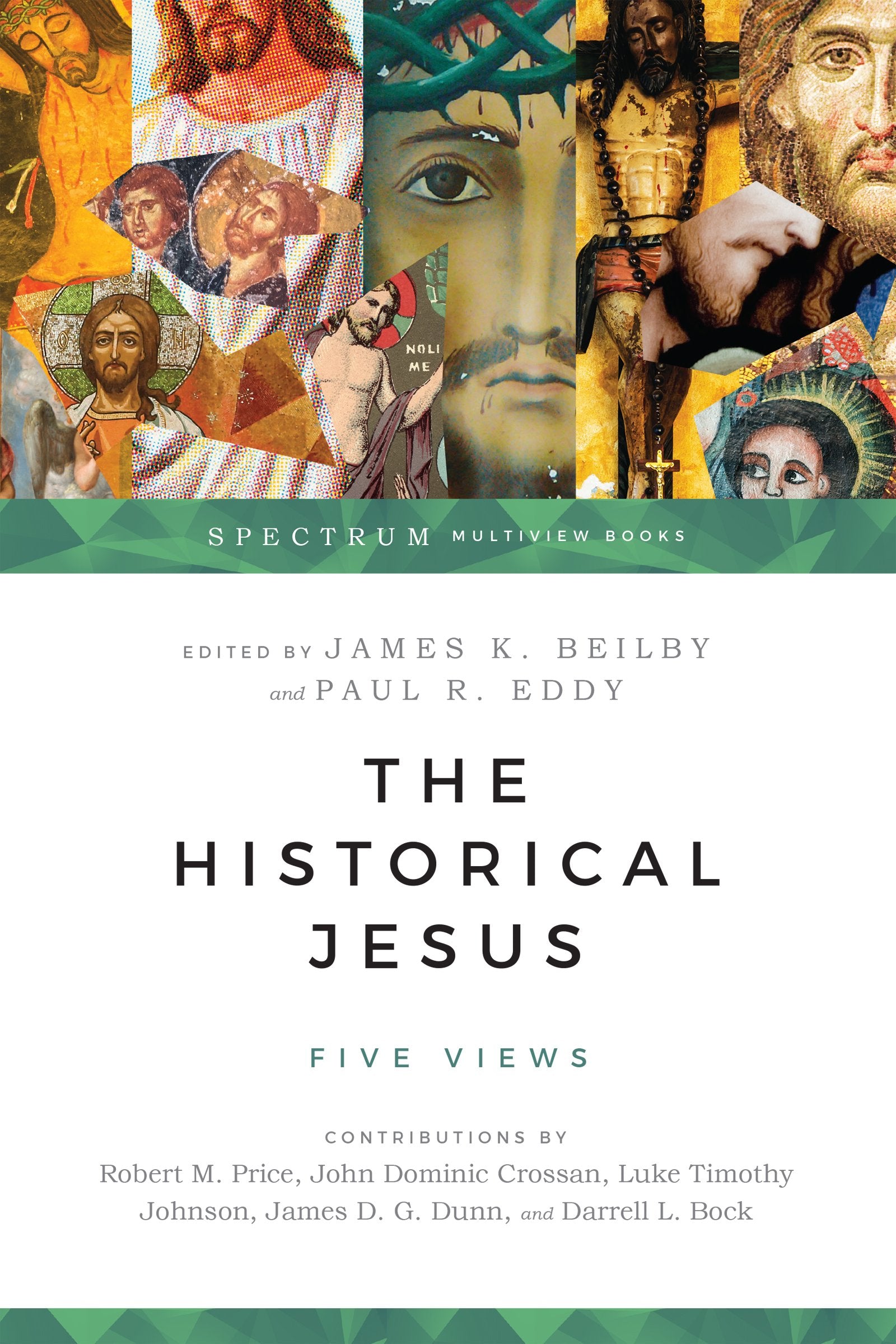 The Historical Jesus: Five Views (Spectrum Multiview Book Series),New