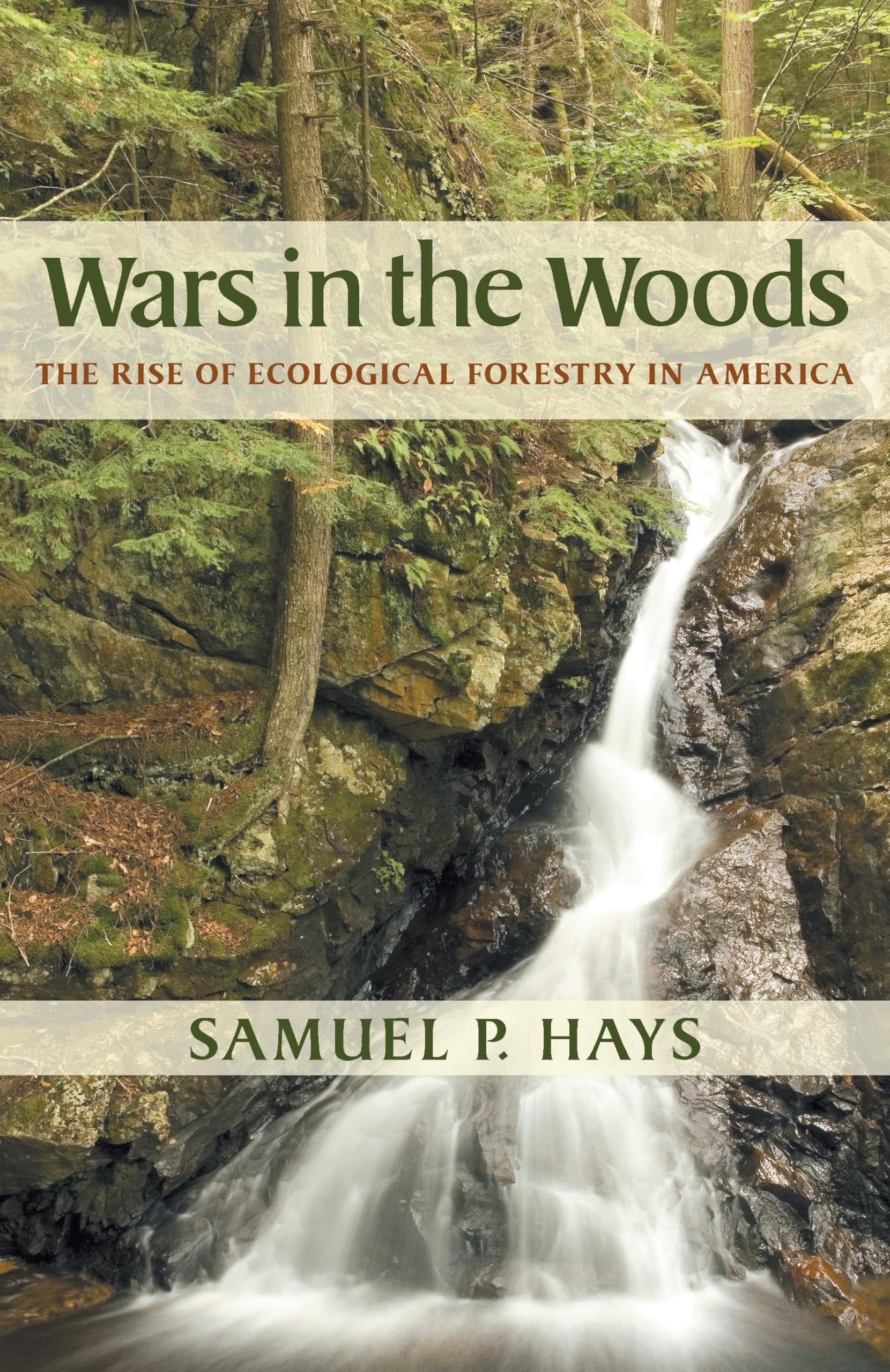 Wars In The Woods: The Rise Of Ecological Forestry In America,Used