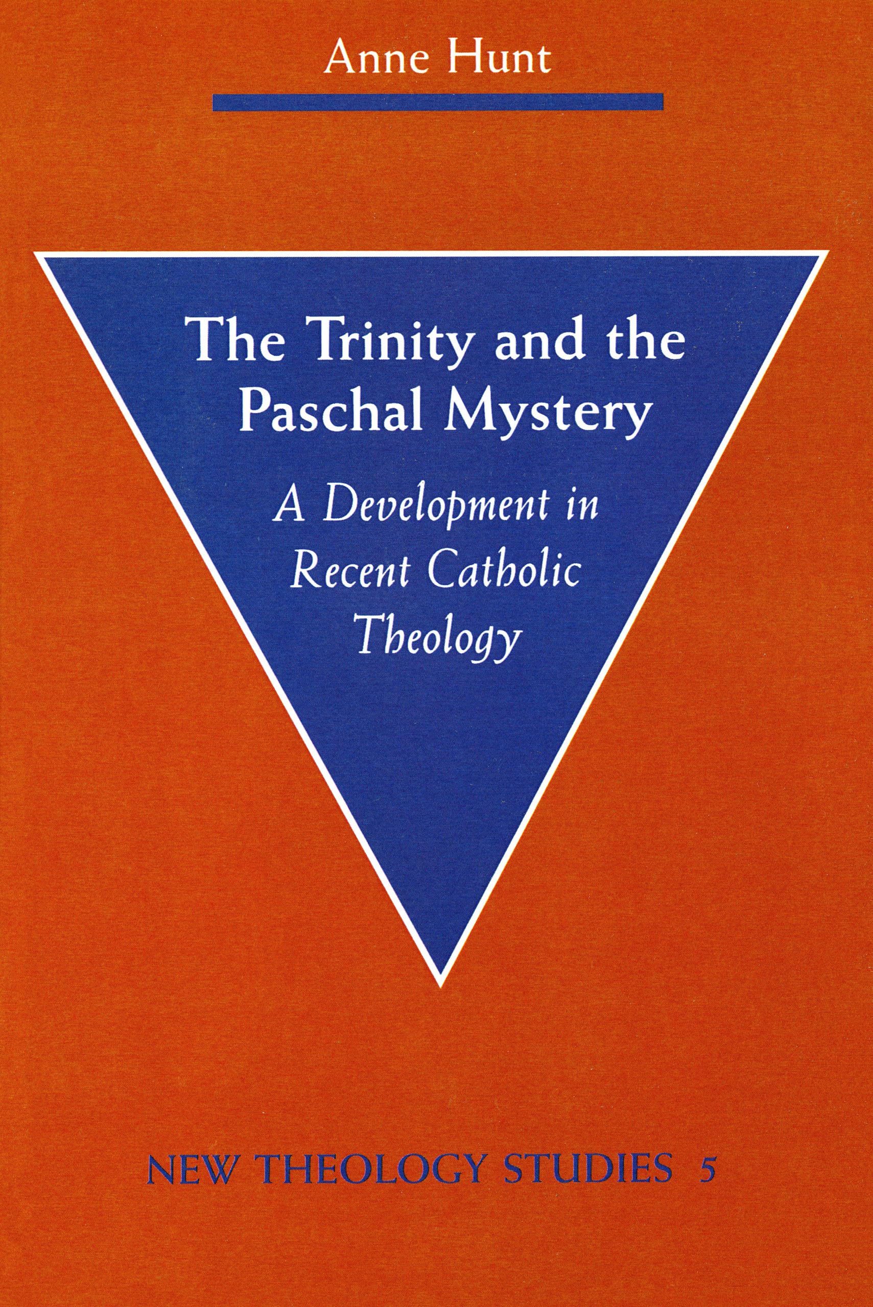 The Trinity And The Paschal Mystery: A Development In Recent Catholic Theology (New Theology Studies),Used