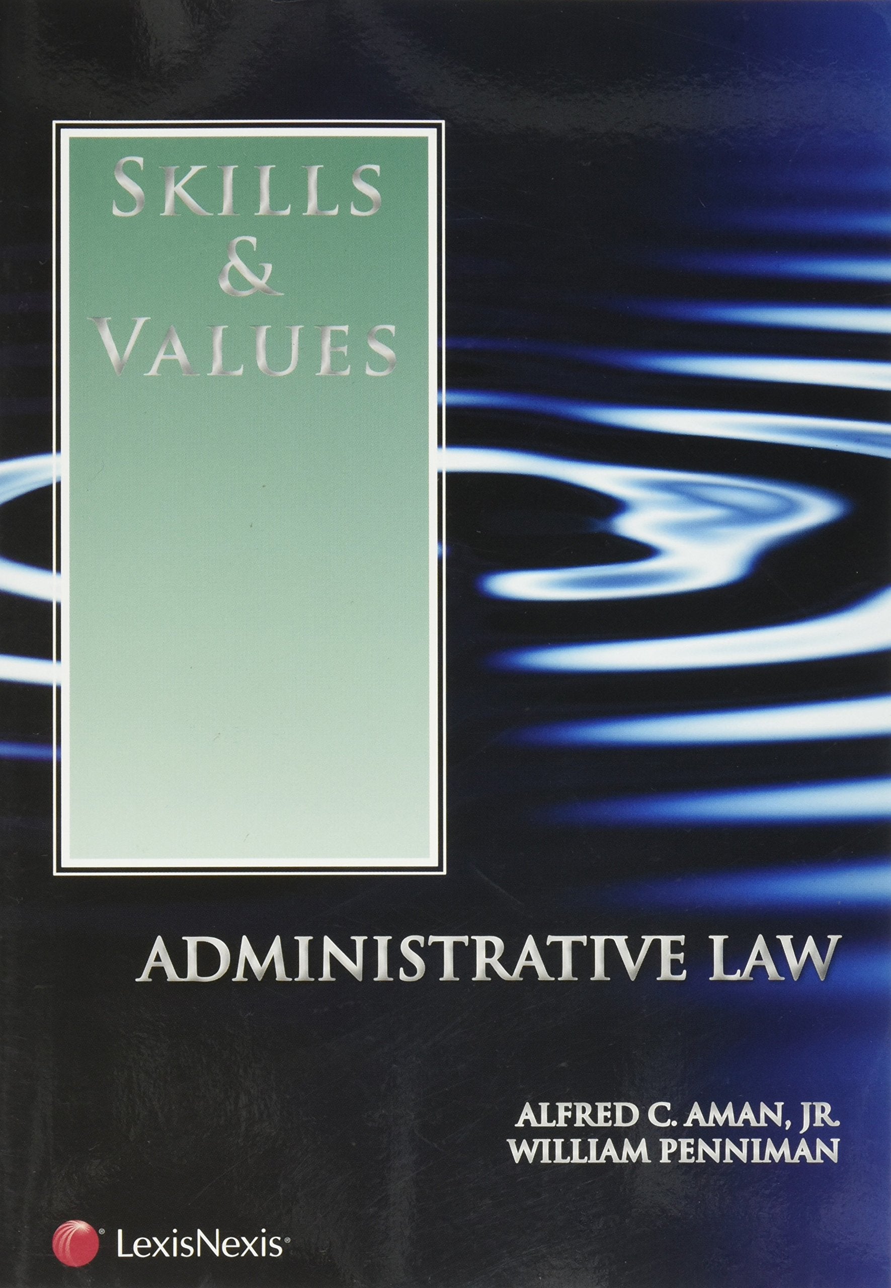 Skills & Values: Administrative Law (Skills & Values Series),Used